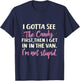 Funny I Gotta See The Candy First. Get In Van I'm Not Stupid T-Shirt - T-Shirt | Navy