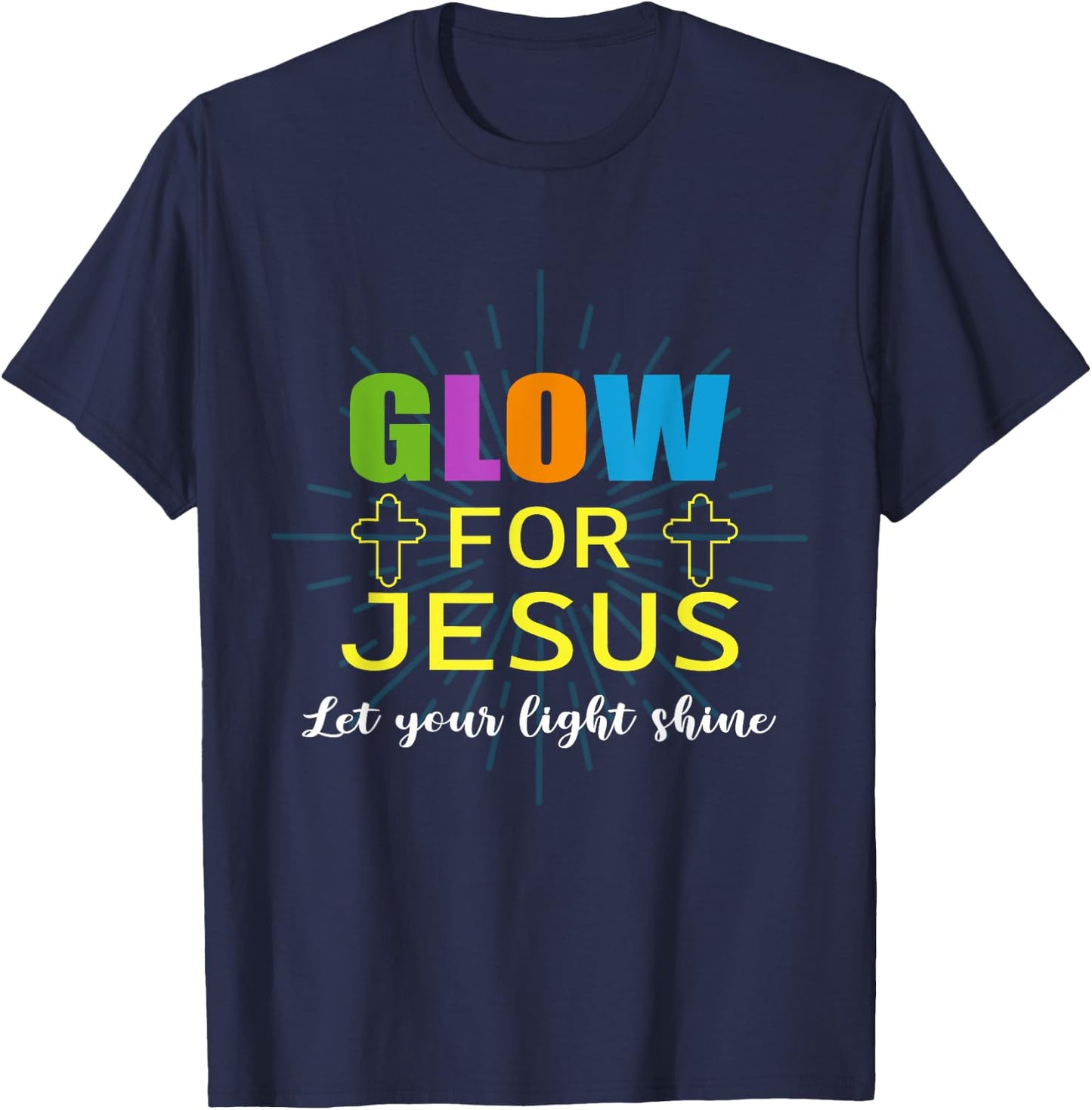 Glow-For Jesus Let Your Light Faith, Cross Christian T-Shirt - T-Shirt | Navy
