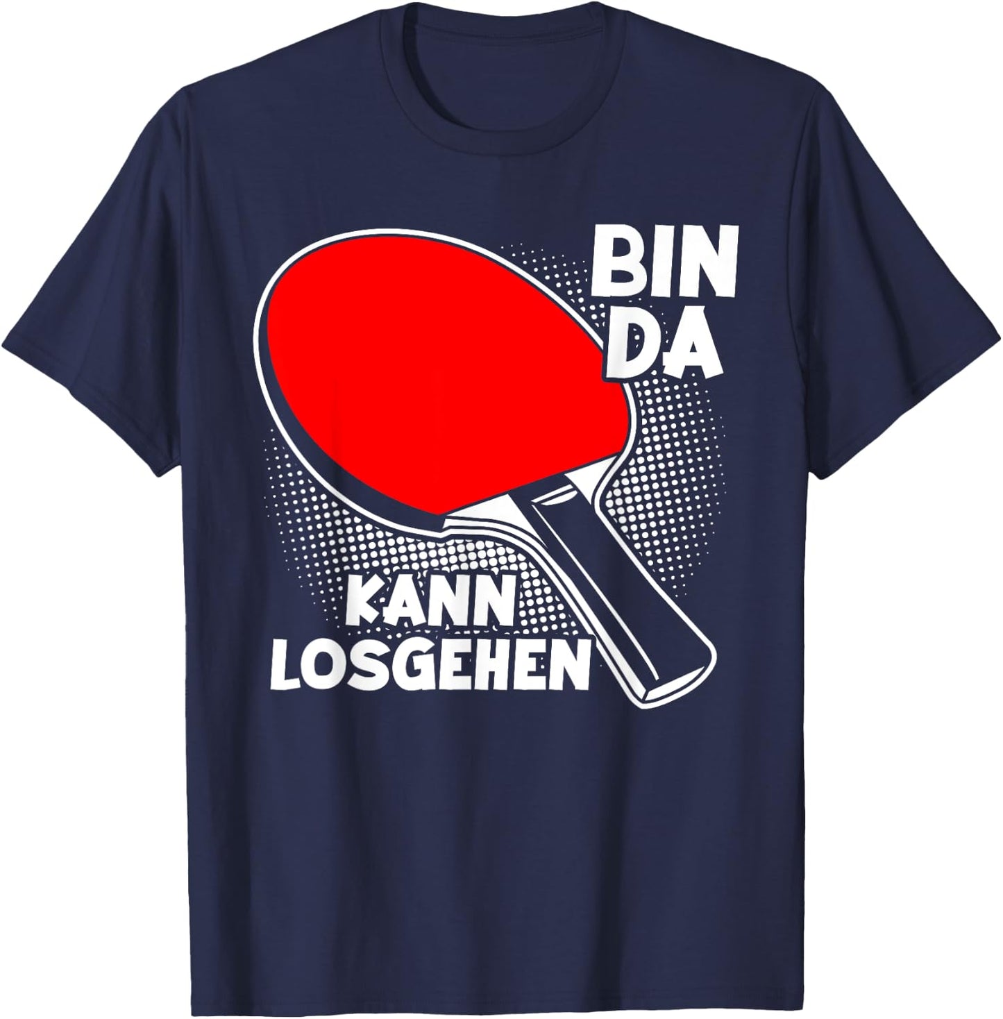 Lustige Tischtennis und Ping Pong Geschenkidee Adult Black Small EU Small Short Sleeve Bin da kann losgehen, Table Tennis, Table Tennis Player, Table Tennis Table T-Shirt - T-Shirt | Navy