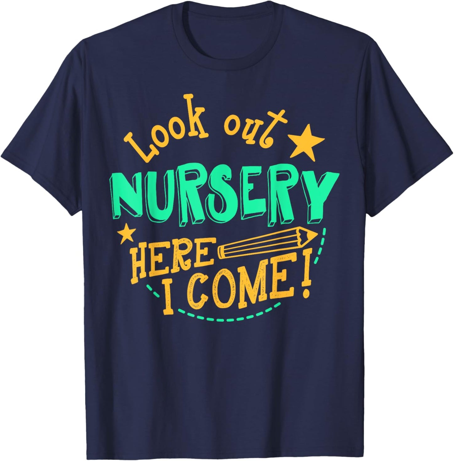 Look Out Nursery Here I Come! Back to School T-Shirt - T-Shirt | Navy