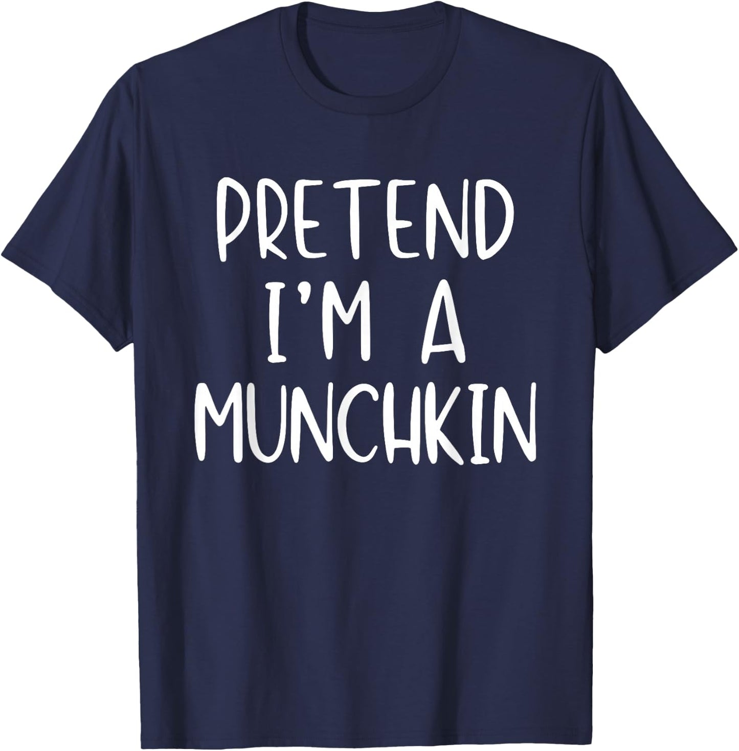 Pretend I'm A Munchkin Costume Halloween Simple Adult Kid T-Shirt - T-Shirt | Navy