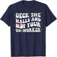 Xmas Light Deck The Halls And Not Your CoWorker Te Adult Funny Face Christmas T-Shirt - T-Shirt | Navy