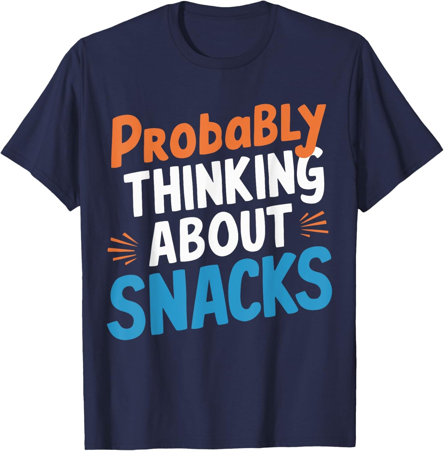 Probably Thinking About Snacks T-Shirt - T-Shirt | Navy