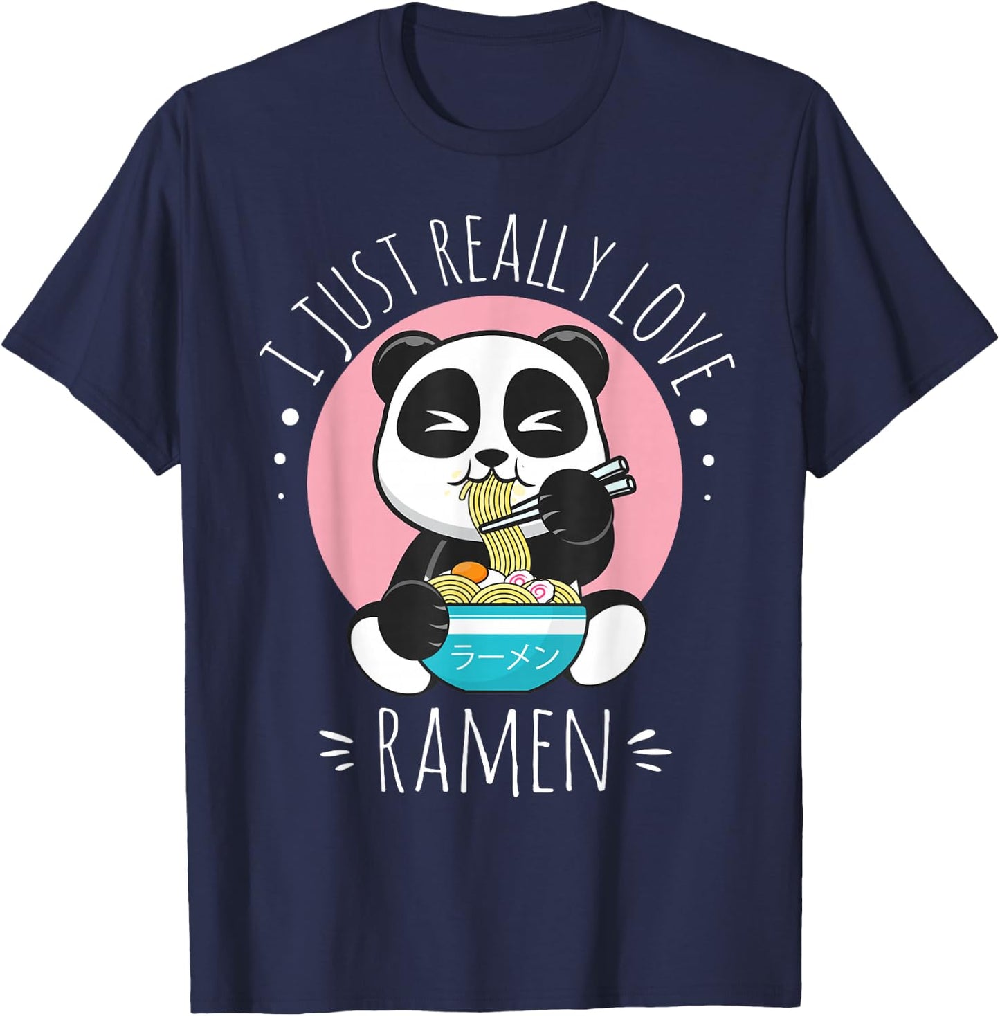 I Just Really Love Ramen Kawaii Anime Panda Cute Manga Lover T-Shirt - T-Shirt | Navy