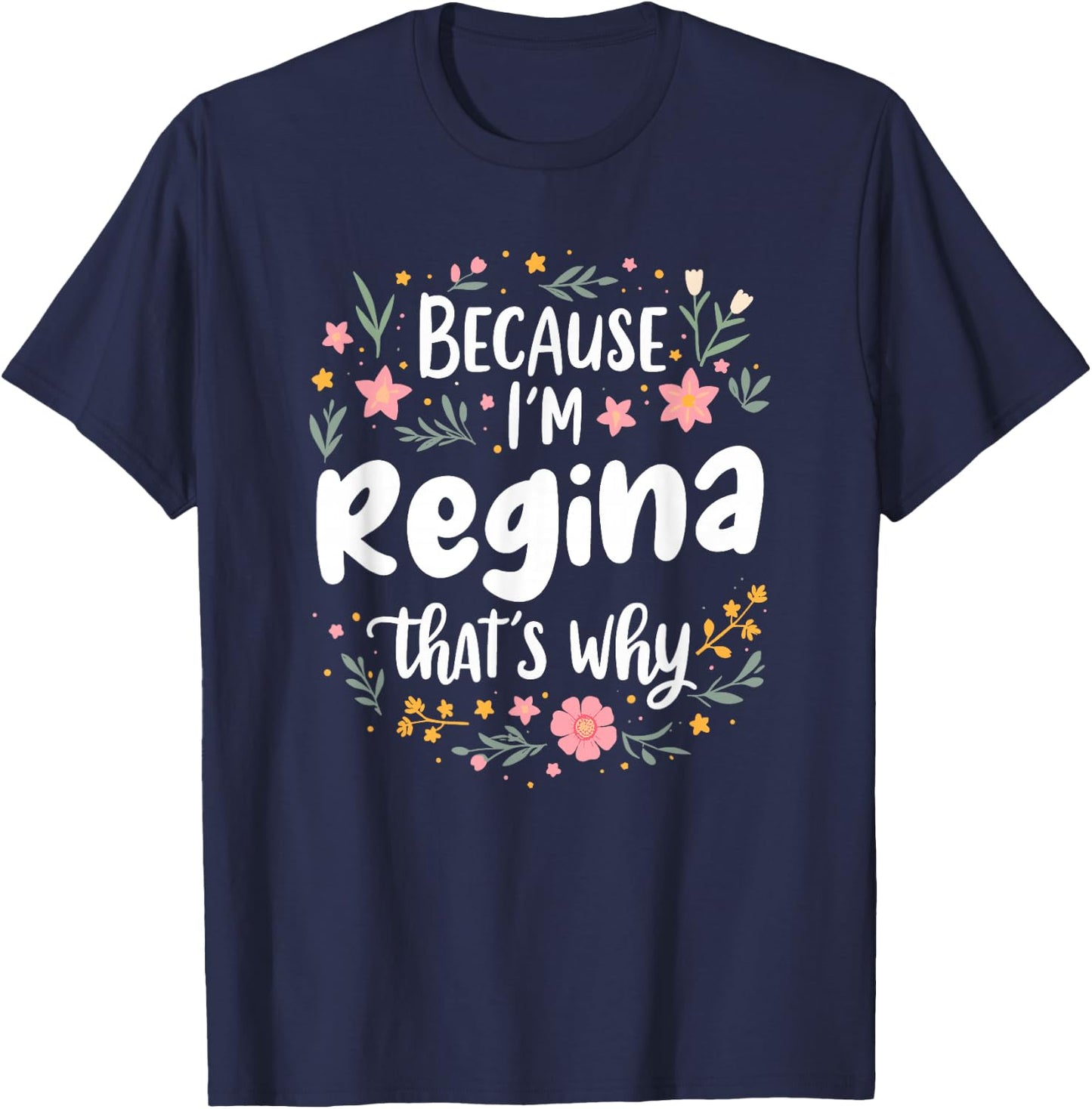 Women Because I'm Regina That's Why Woman T-Shirt - T-Shirt | Navy