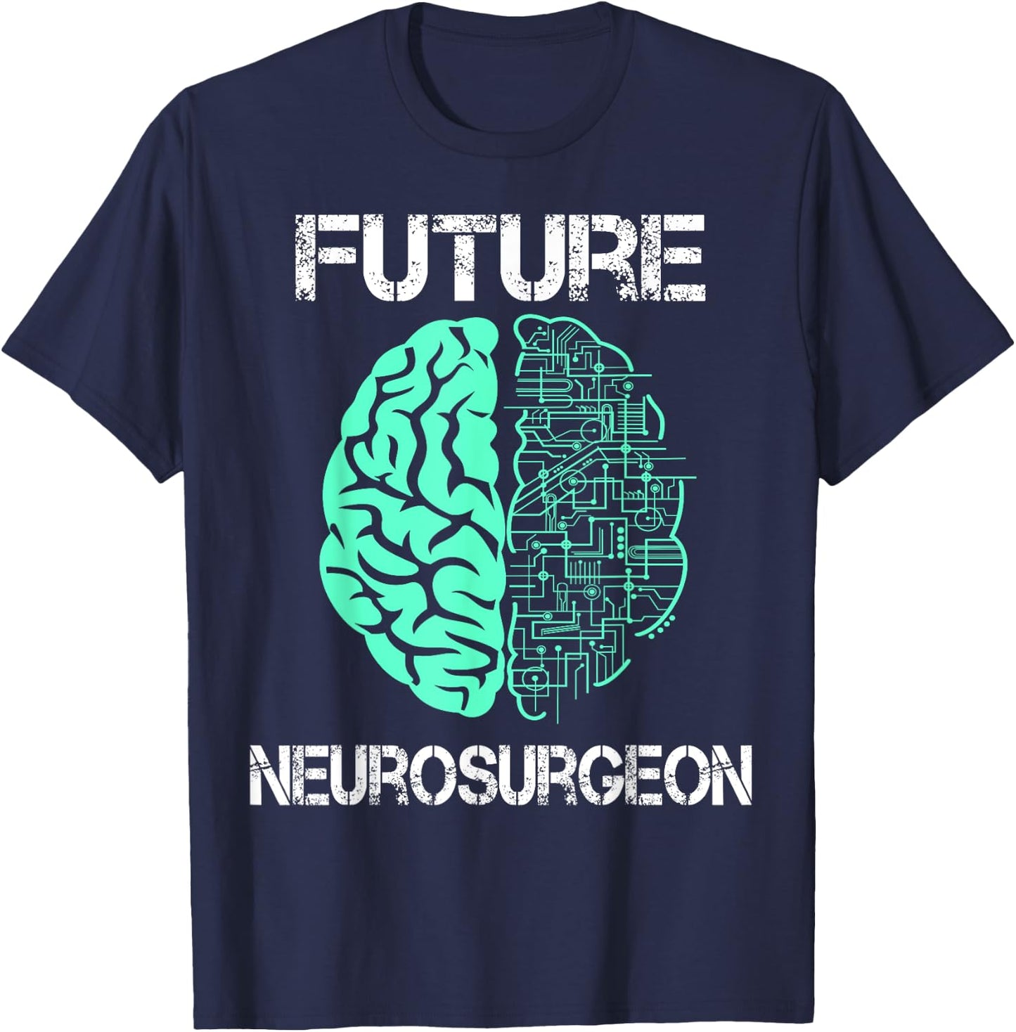 Neuro Surgeon Brain Student Graduation Future Neurosurgeon T-Shirt - T-Shirt | Navy