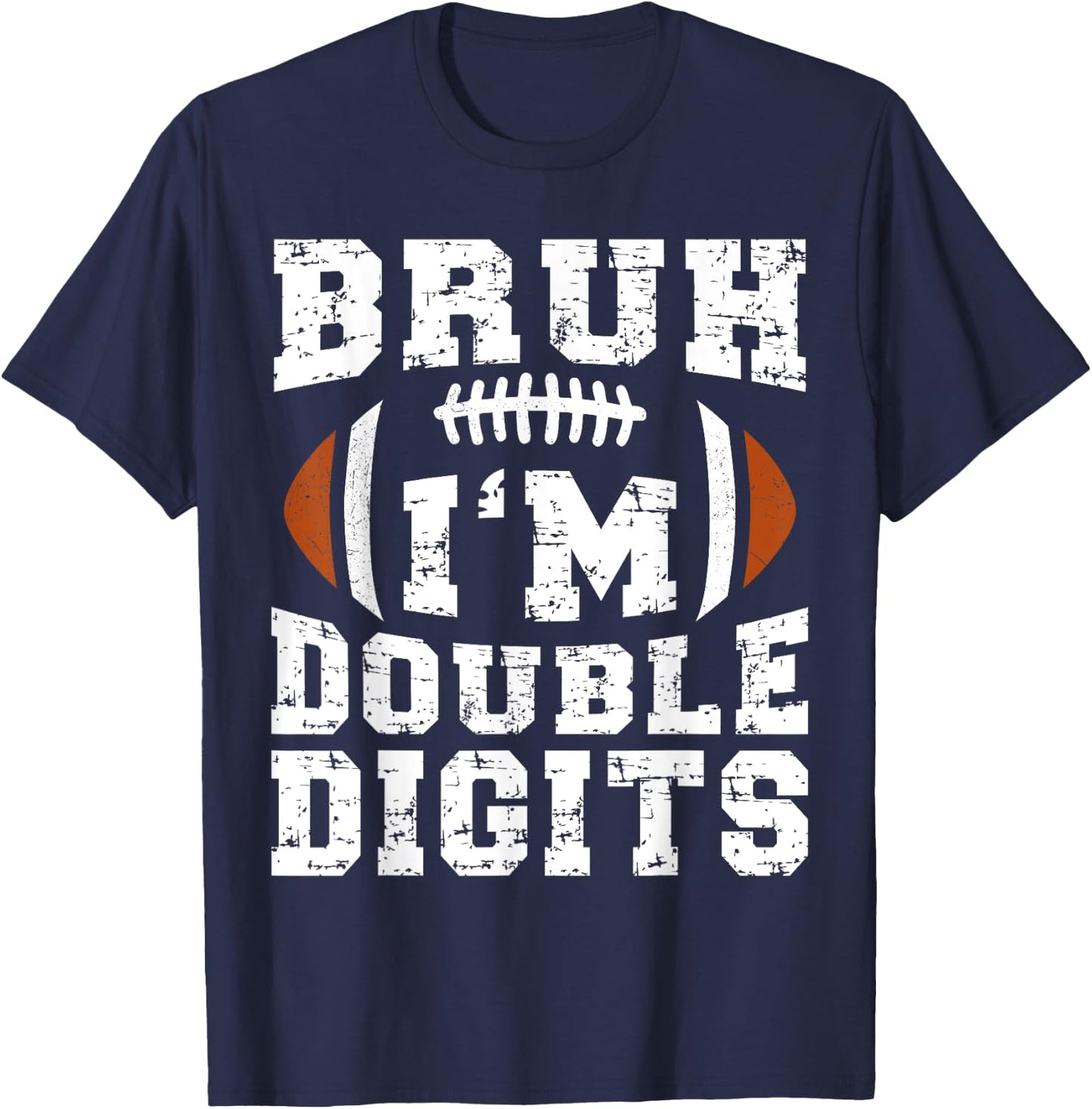 Bruh I'm Double Digits Birthday Football 10th Year Old T-Shirt - T-Shirt | Navy