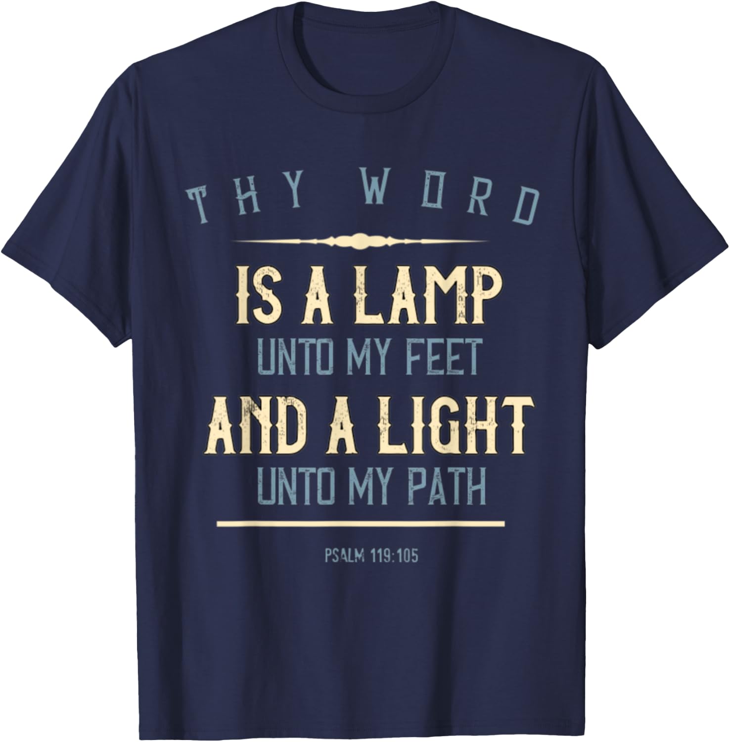 Psalm 119:105 Thy Word Is A Lamp Christian Bible Verse Gift T-Shirt - T-Shirt | Navy