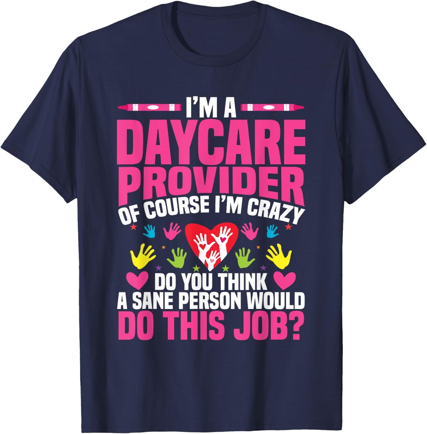 Childcare Teacher Childcare Essentials Daycare Provider T-Shirt - T-Shirt | Navy