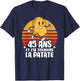 Anniv Gift 45 Years Birthday Decoration 45 Years Potato , Black, S T-Shirt - T-Shirt | Navy
