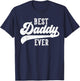 Best Daddy Ever Gifts From Kids Daddy Birthday T-Shirt - T-Shirt | Navy