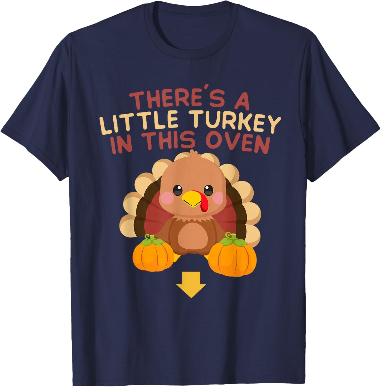 There's Turkey In This Oven Pregnancy Thanksgiving New Baby T-Shirt - T-Shirt | Navy