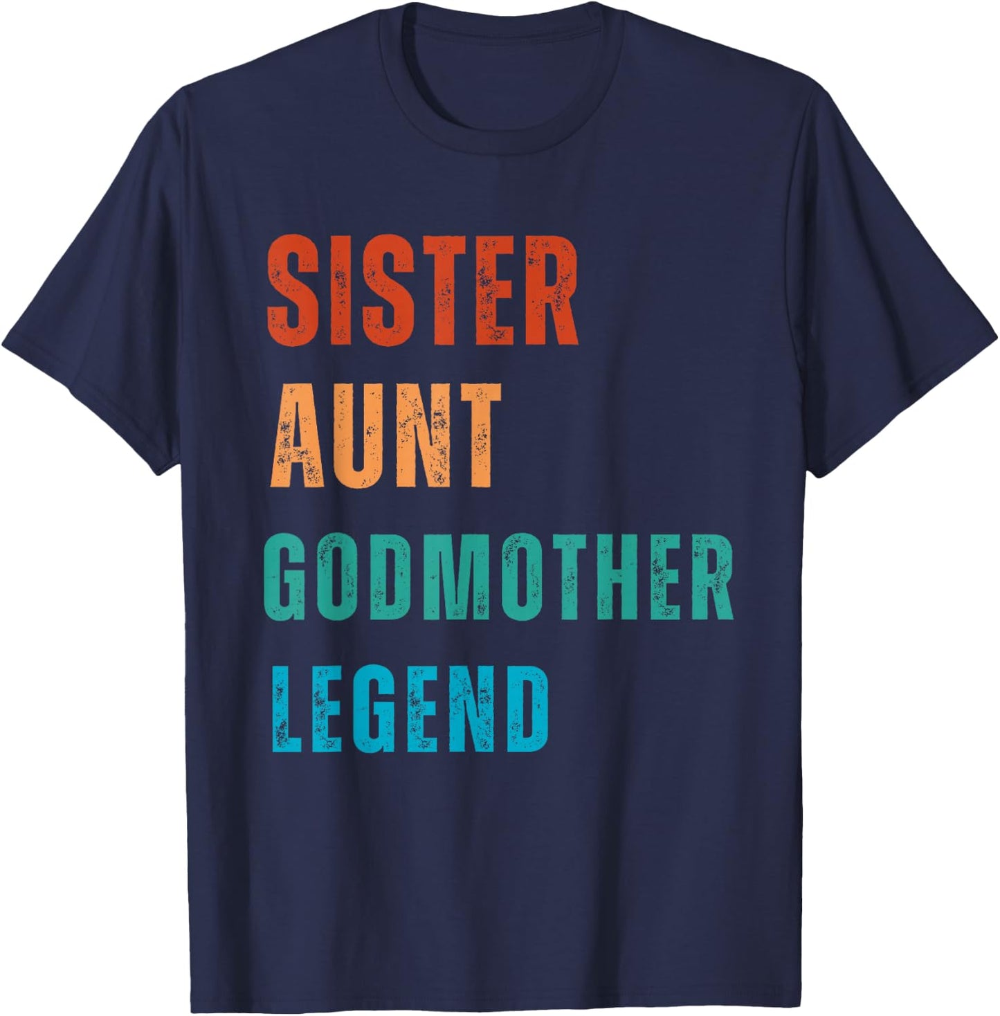 Sister Aunt Godmother Legend Auntie Godparent Proposal T-Shirt - T-Shirt | Navy