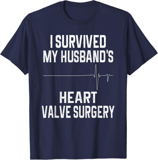 I Survived My Husband's Heart Valve Surgery T-Shirt - T-Shirt | Navy