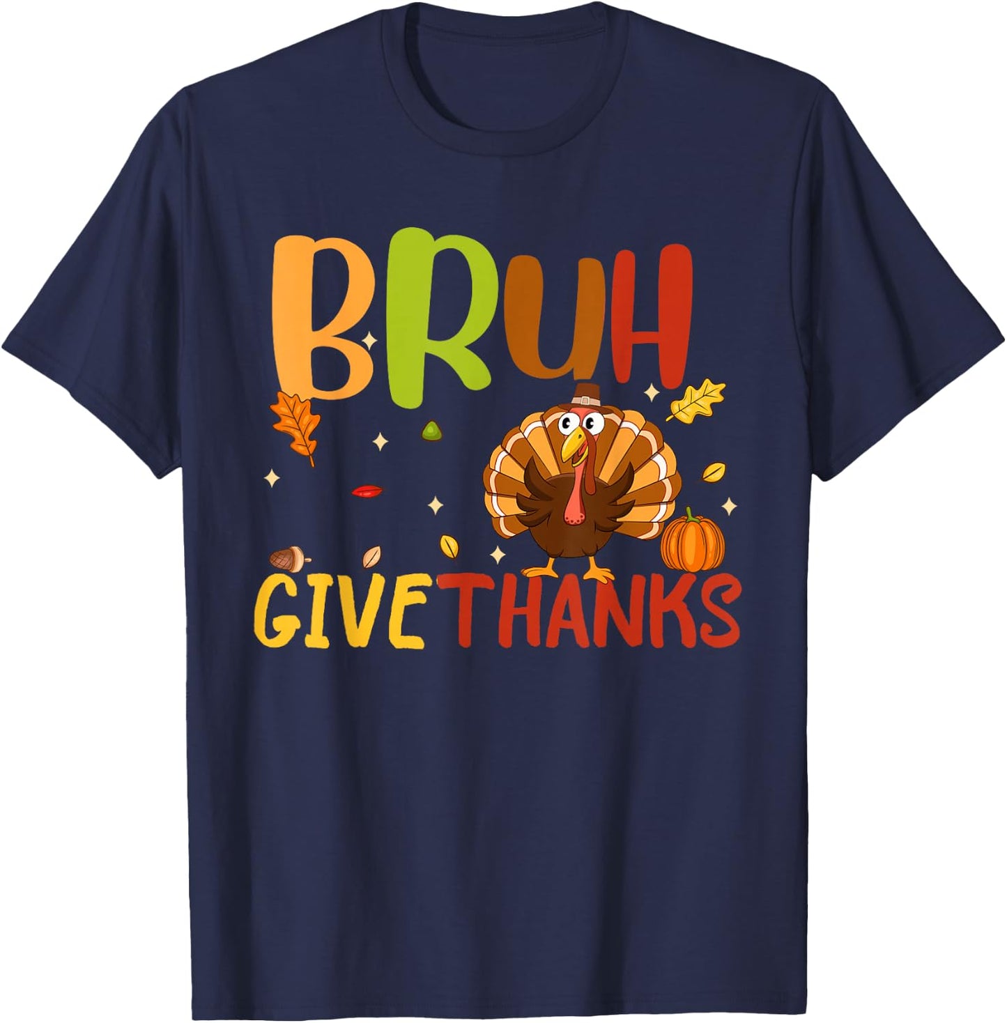 Bruh Meme Funny Thanksgiving Turkey Men Women Kids Thankful T-Shirt - T-Shirt | Navy