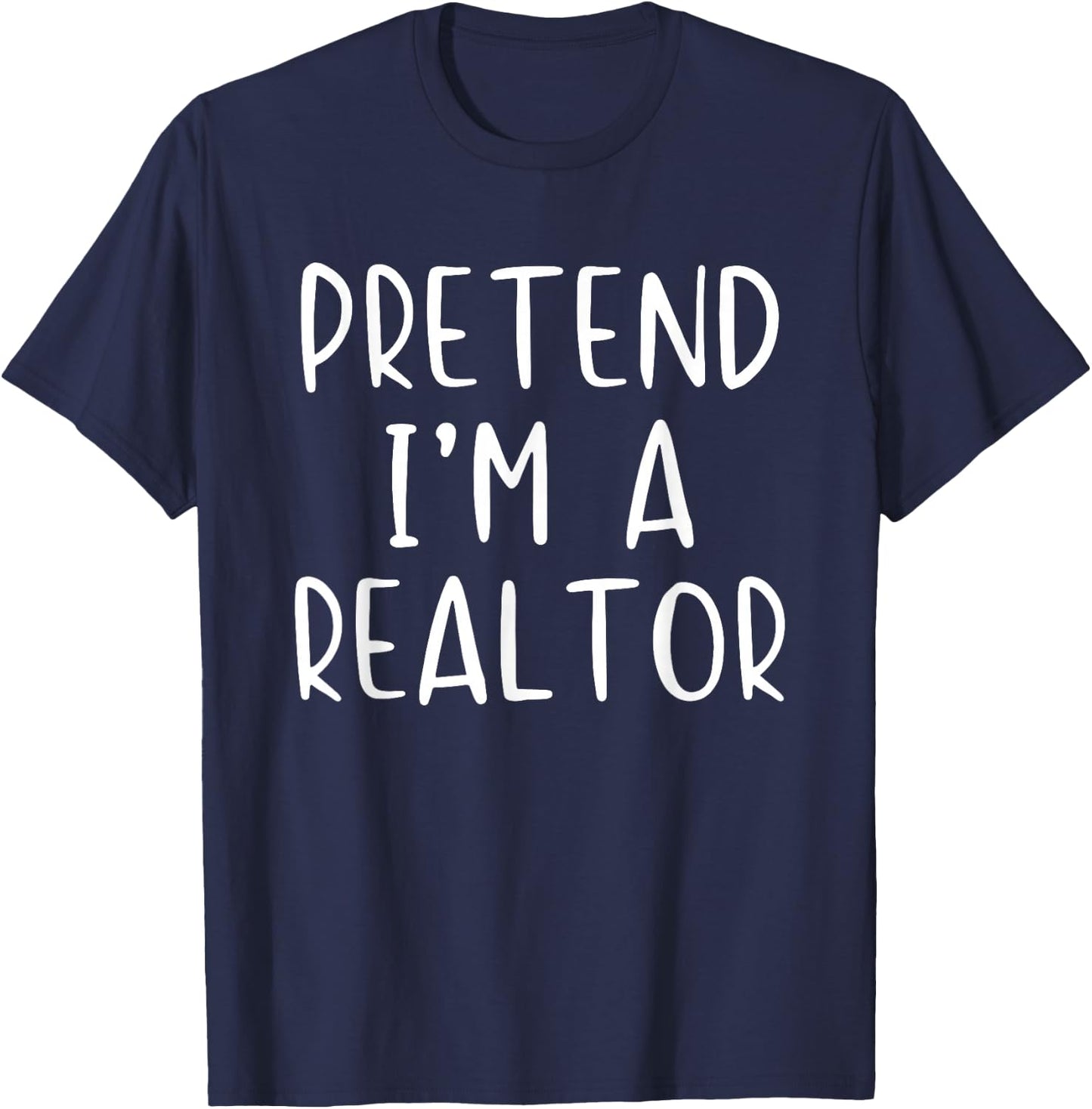 Pretend I'm A Realtor Costume Halloween Simple Adult Kid T-Shirt - T-Shirt | Navy