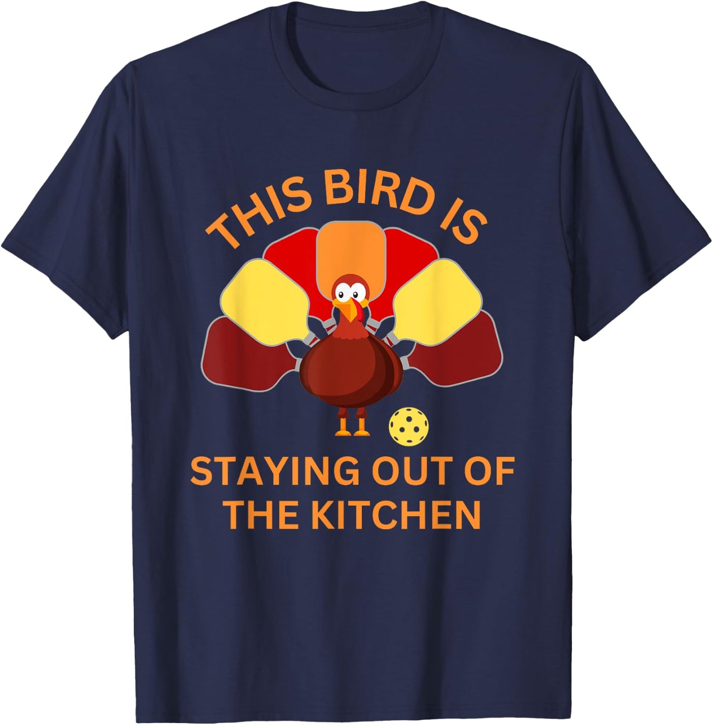 Funny Thanksgiving Pickleball Shirt- Stay Out of The Kitchen T-Shirt - T-Shirt | Navy