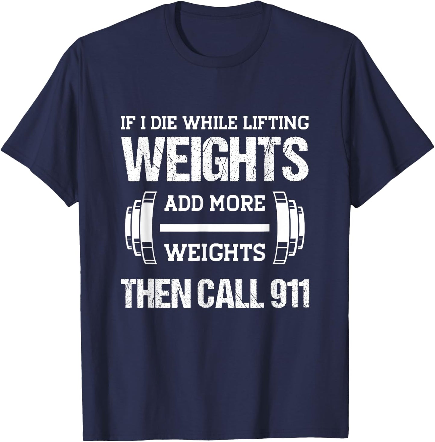 If I Die While Lifting Weights Funny Weightlifting Workout T-Shirt - T-Shirt | Navy