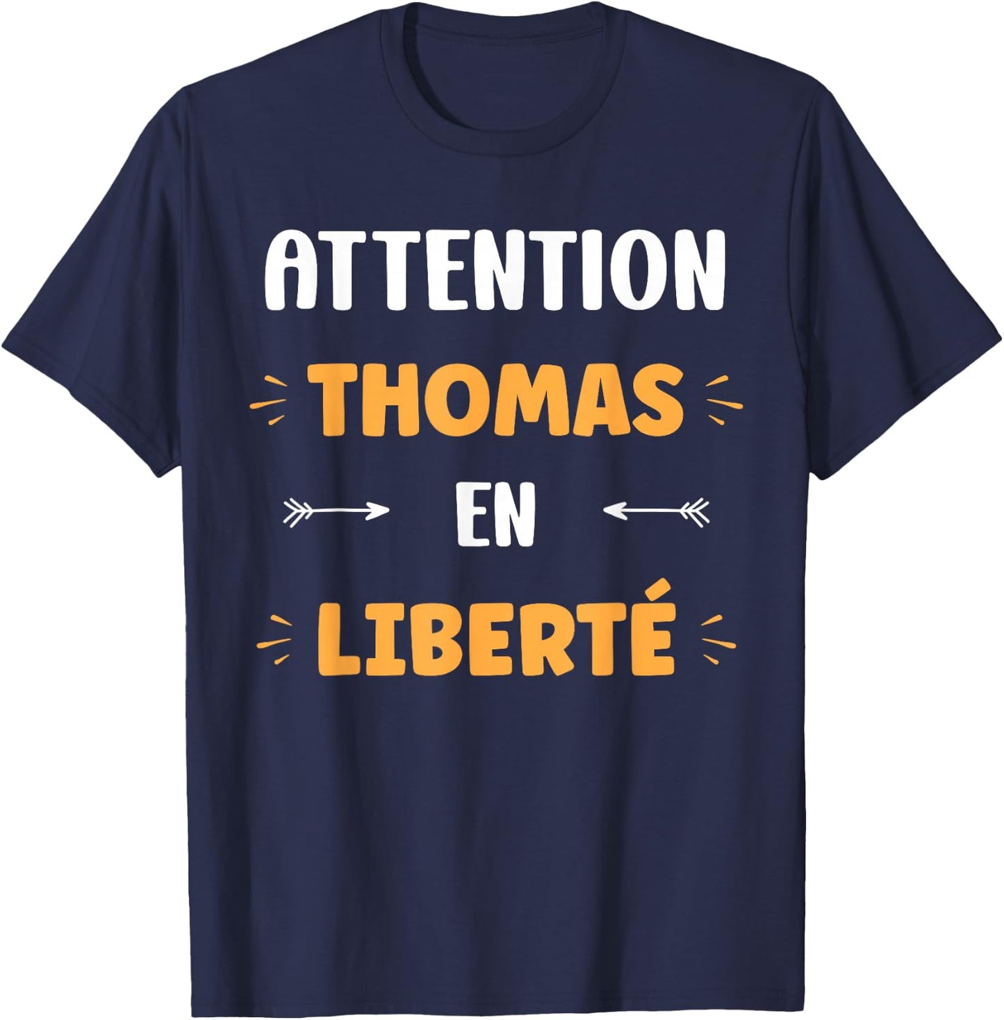 Attention thomas en liberté prénom citation drôle thomas T-Shirt - T-Shirt | Navy