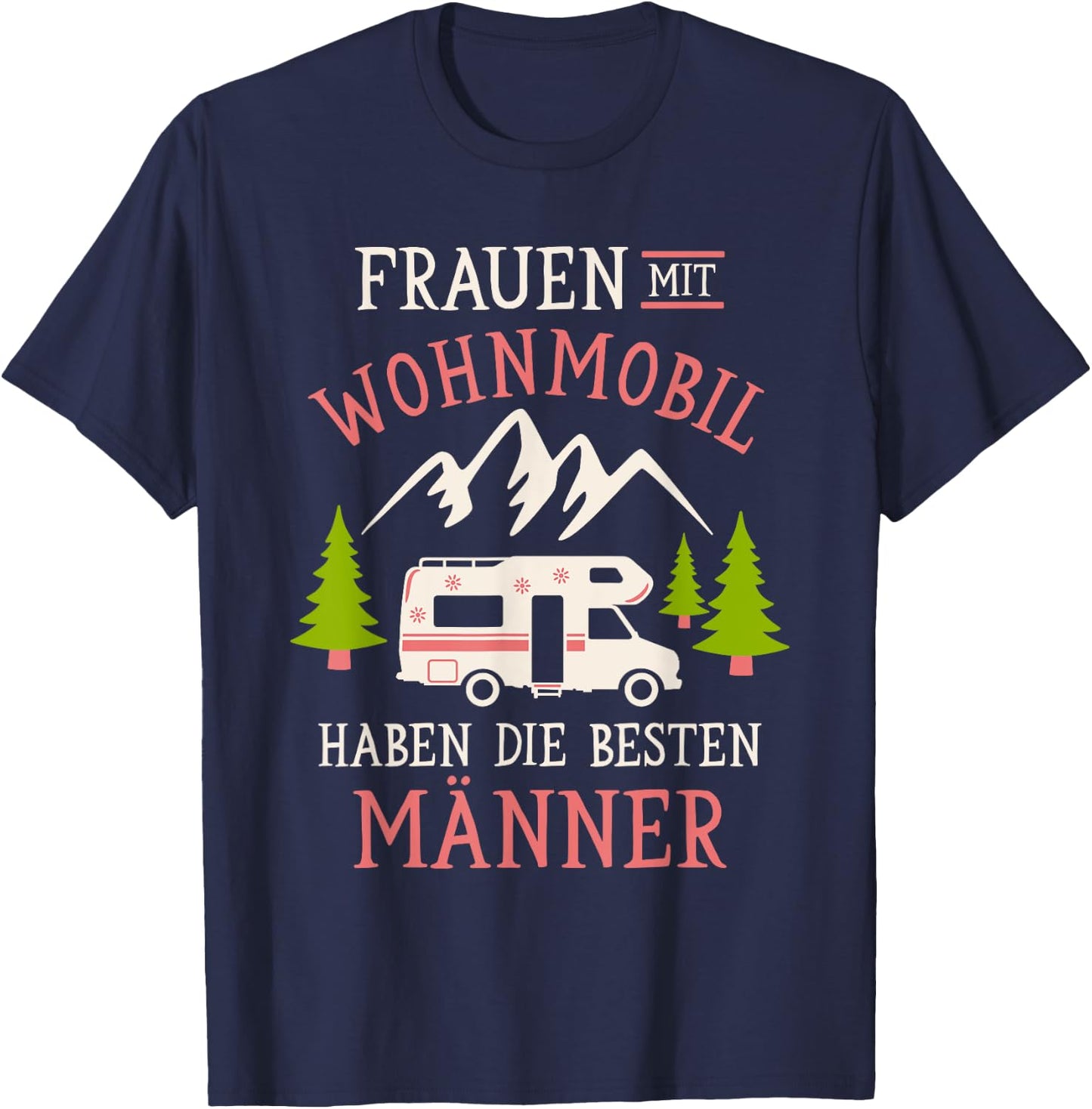 Camping Frauen mit Wohnmobil haben die Besten Männer Camper T-Shirt - T-Shirt | Navy