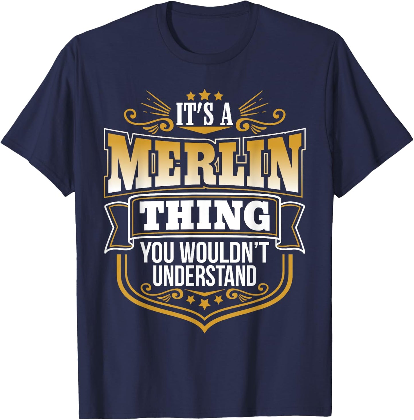 its a Merlin thing you wouldnt understand Merlin T-Shirt - T-Shirt | Navy