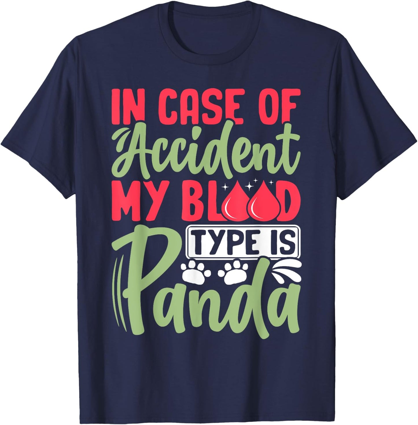 In Case Of Accident My Blood Type Is Panda T-Shirt - T-Shirt | Navy