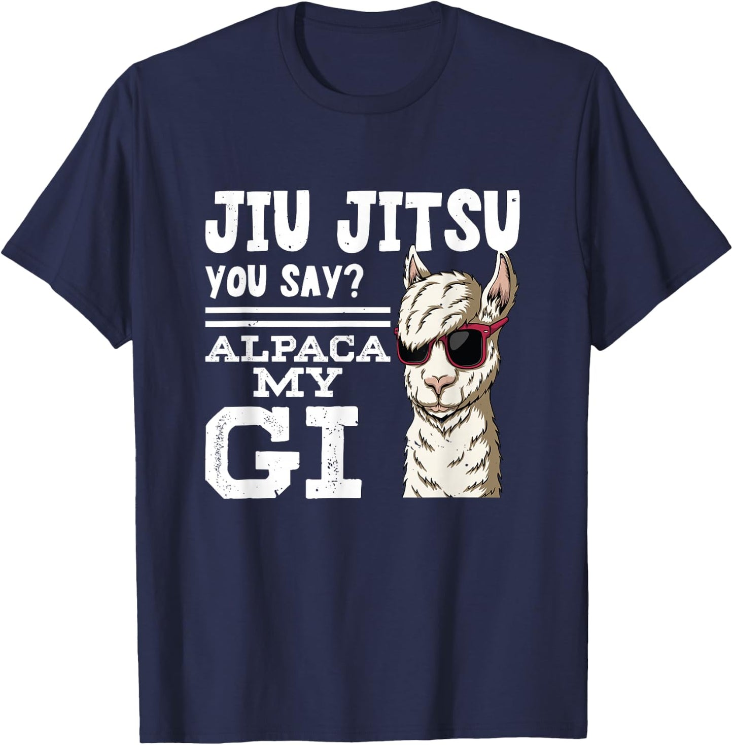 Jiu jitsu You Say Alpaca My GI | BrazilianJiuJitsu T-Shirt - T-Shirt | Navy