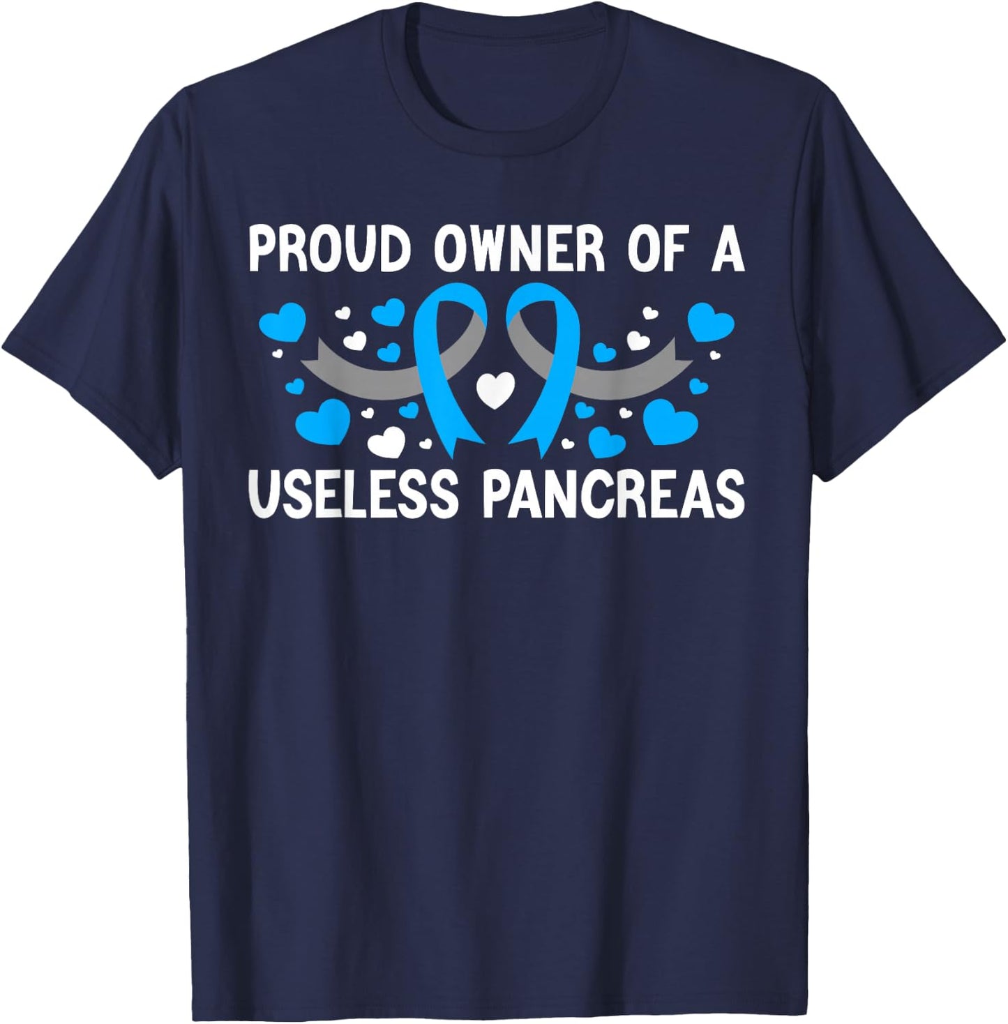 Proud Owner Of A Useless Pancreas Type 1 Diabetes Awareness T-Shirt - T-Shirt | Navy