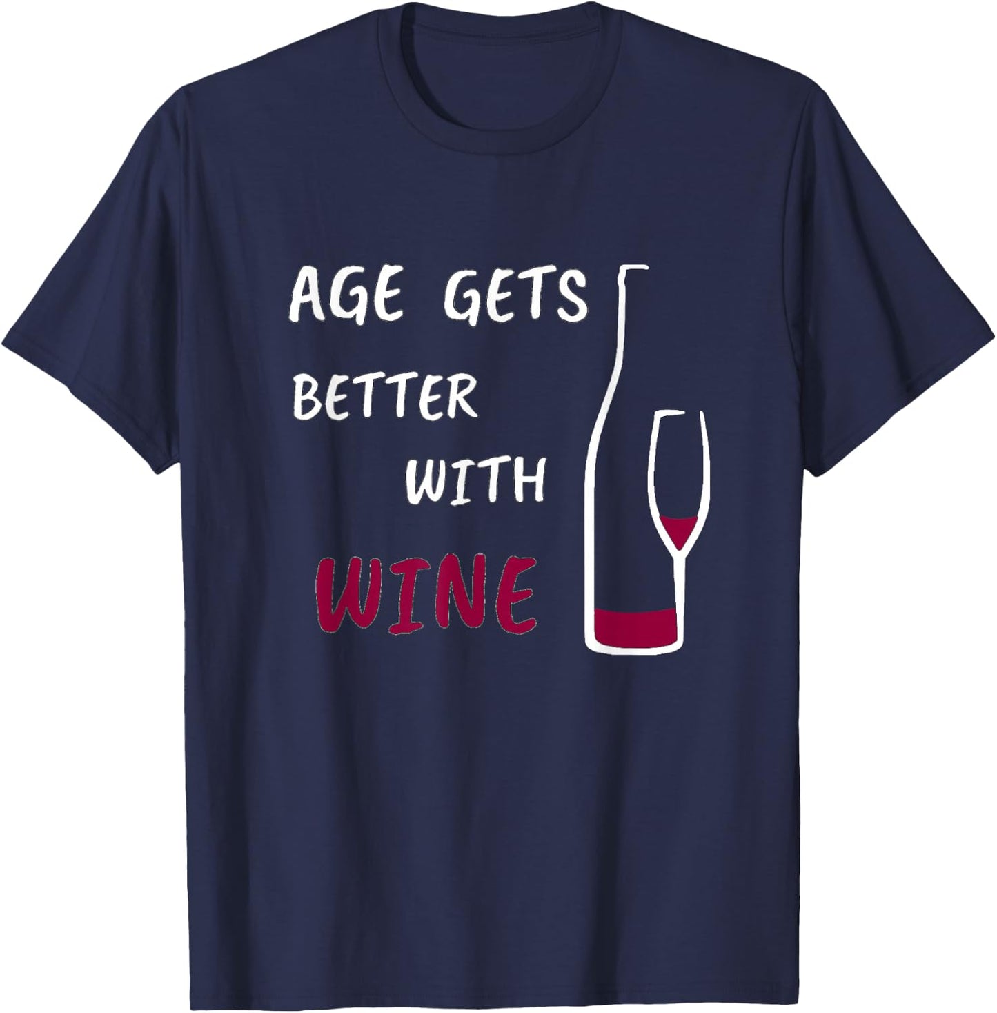 Age gets better with wine T-Shirt - T-Shirt | Navy