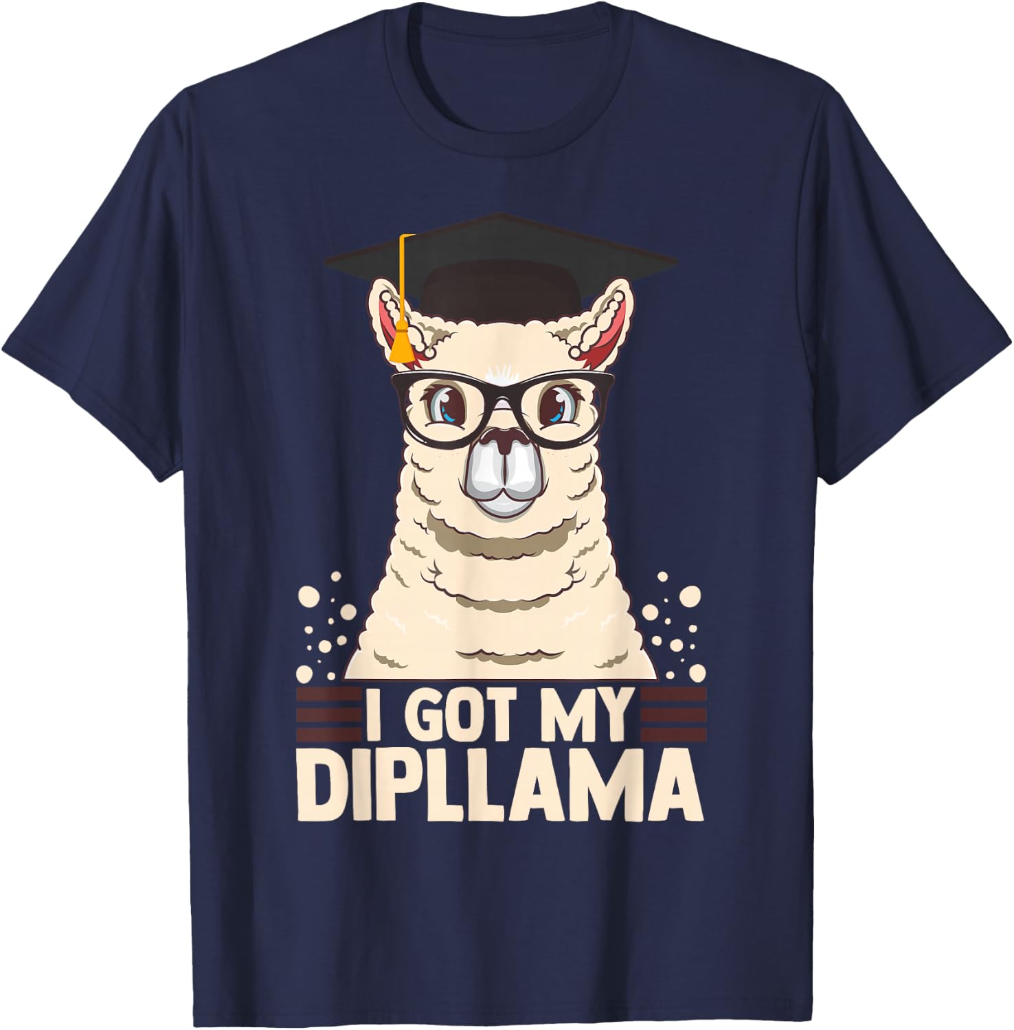 I Got My Dipllama Funny Graduate Llama Alpaca Graduation T-Shirt - T-Shirt | Navy