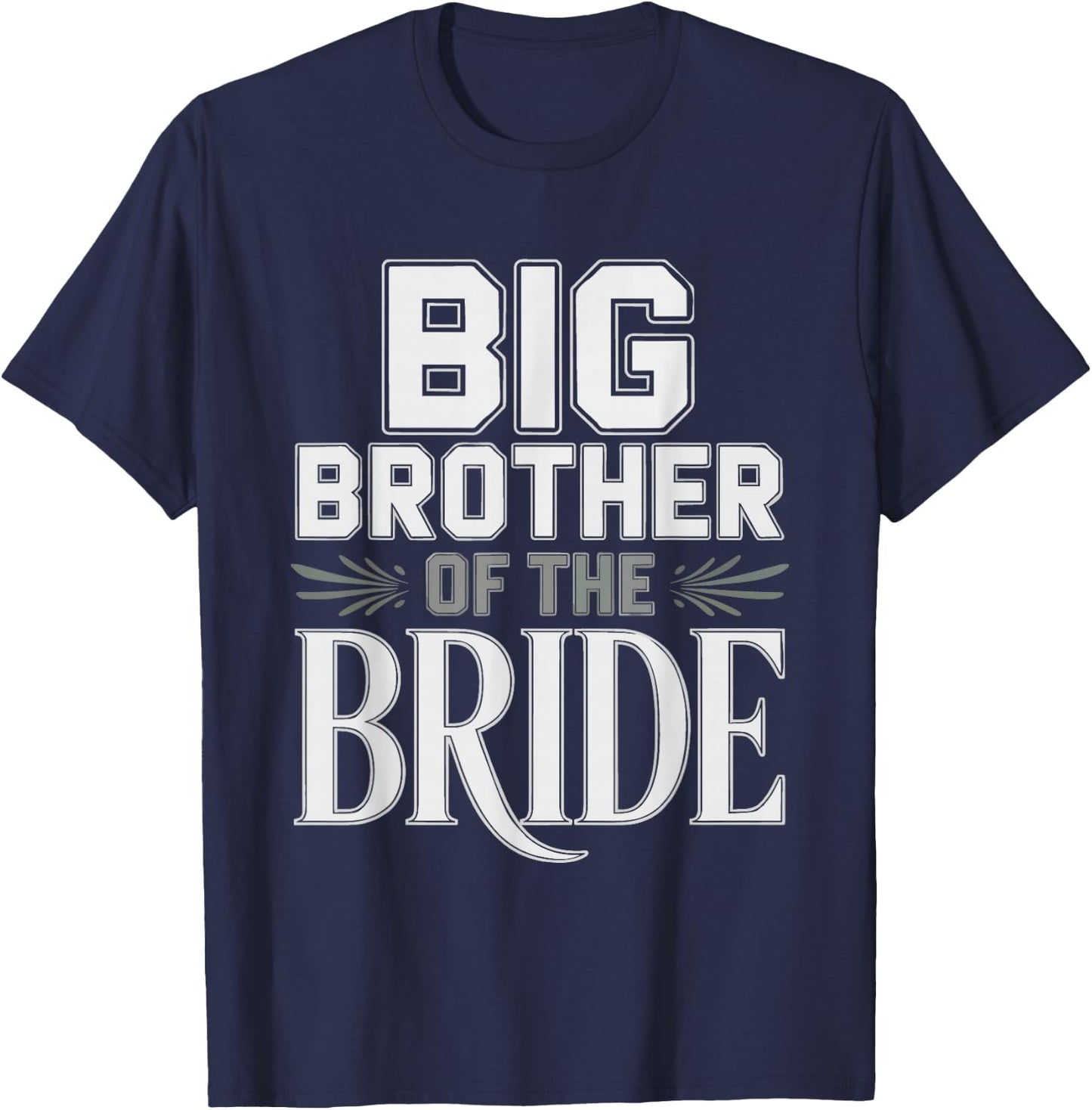 Big Brother Bride Older Wedding Brides Party Ceremony T-Shirt - T-Shirt | Navy