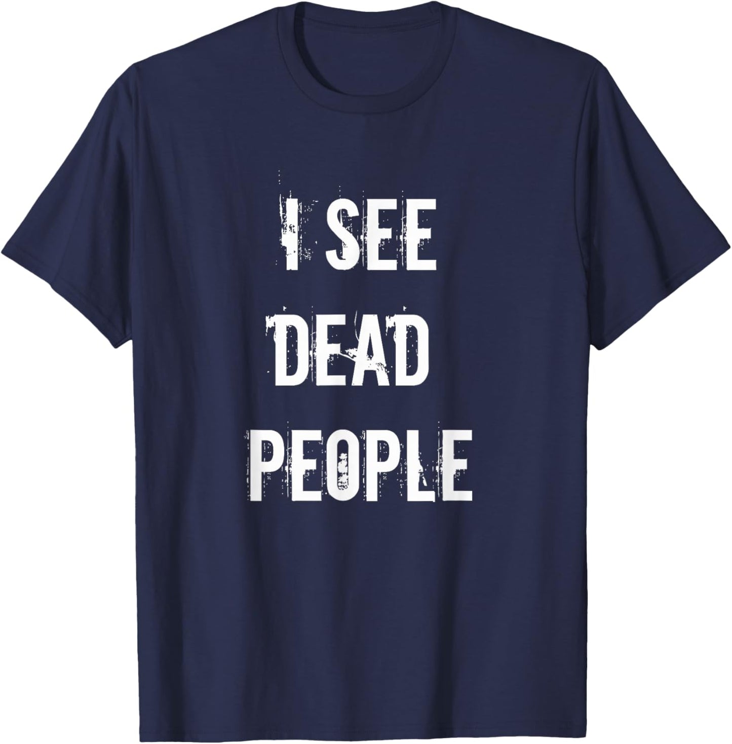 I See Dead People Funny Halloween For Gamers T-Shirt - T-Shirt | Navy