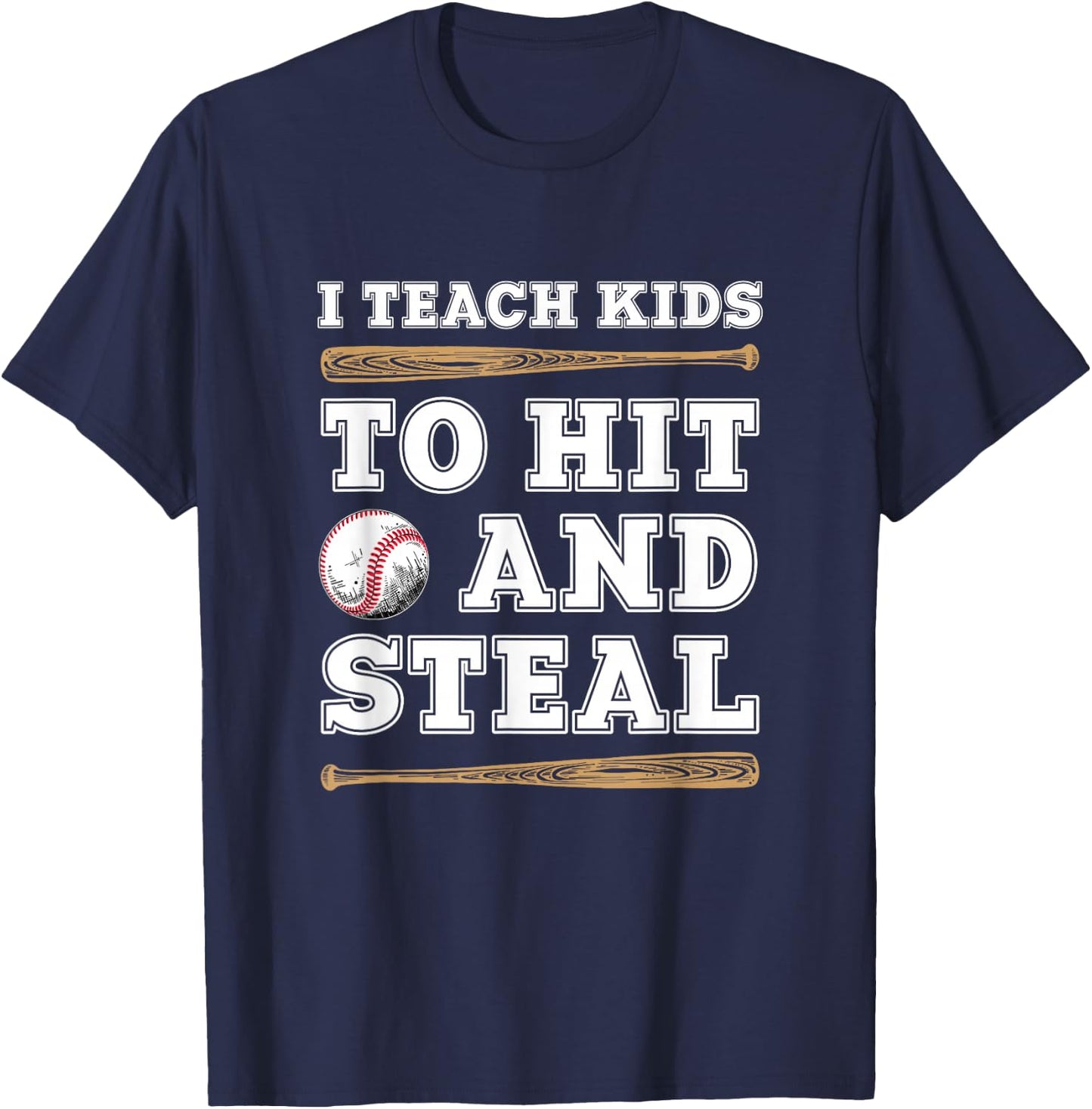 I Teach Kids To Hit And Steal - Funny Baseball Coach T-Shirt - T-Shirt | Navy