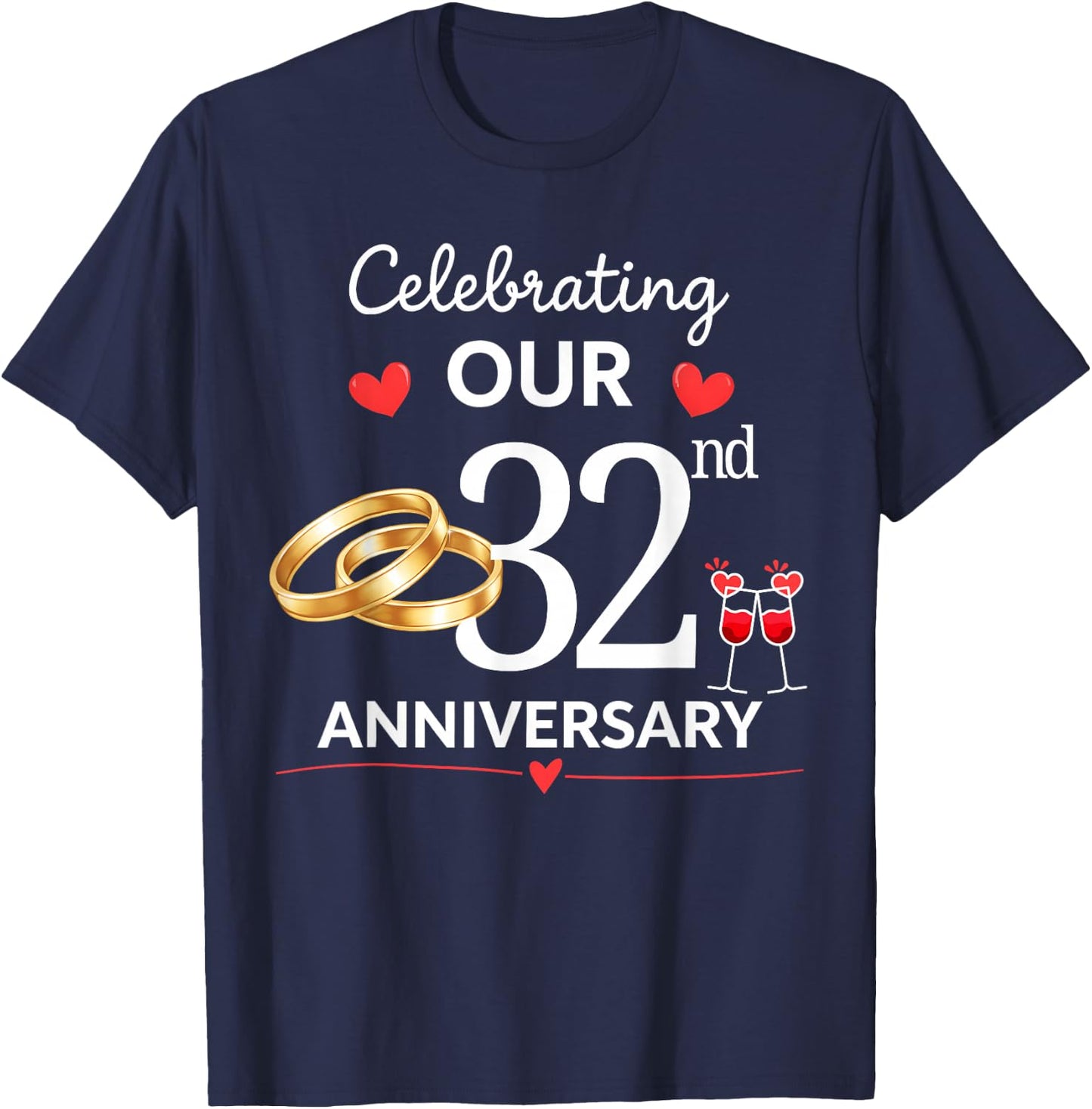 Celebrating Our 32 Year of Marriage 32nd Wedding Anniversary T-Shirt - T-Shirt | Navy