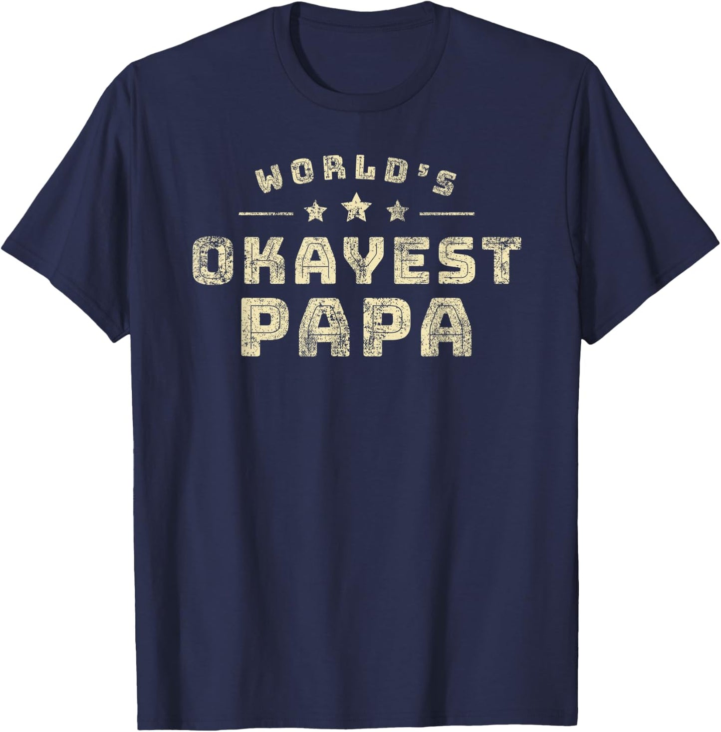 World's Okayest Papa Father's Day Gift Shirt for Dad or Him T-Shirt - T-Shirt | Navy