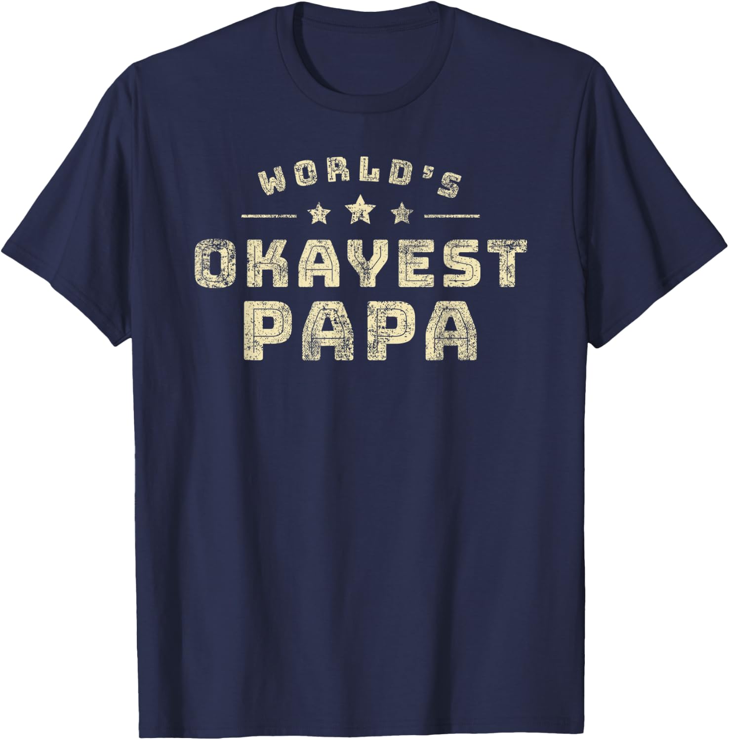 World's Okayest Papa Father's Day Gift Shirt for Dad or Him T-Shirt - T-Shirt | Navy