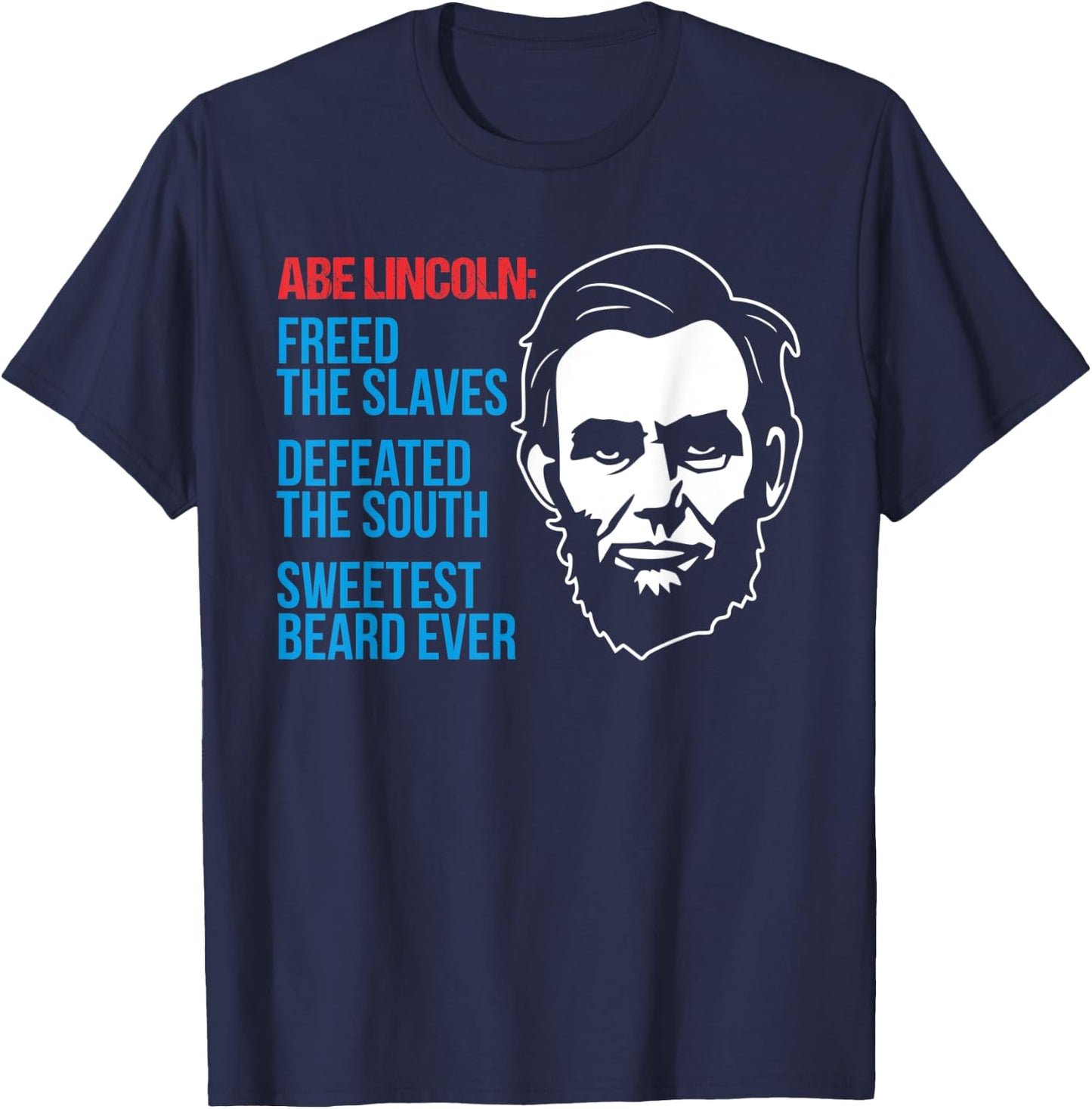 4th of July Abe Lincoln Beard Civil Patriotic War Gag Gift T-Shirt - T-Shirt | Navy