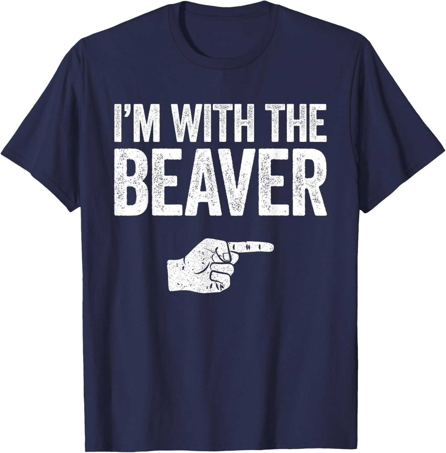 I'm With The Beaver Matching Beaver Costume Shirt T-Shirt - T-Shirt | Navy