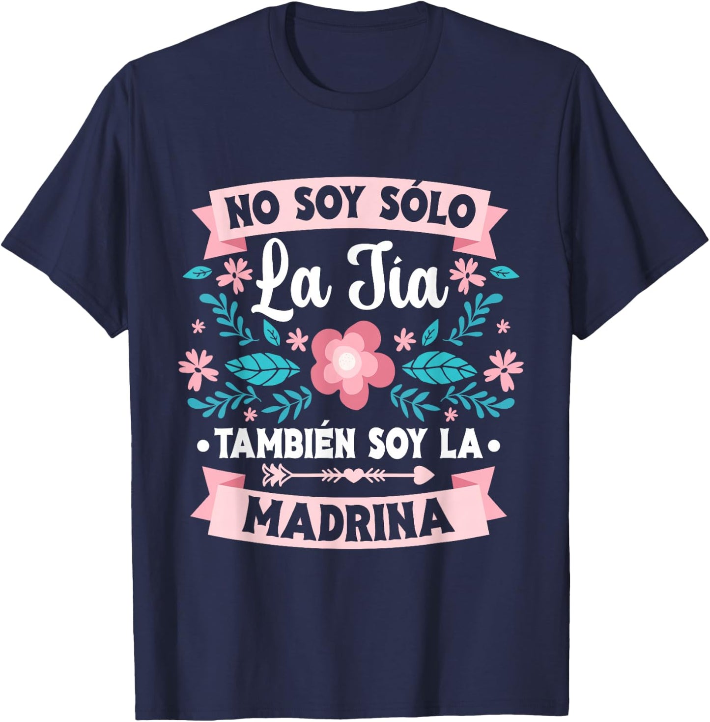 No Soy Solo La Tía También Soy La Madrina T-Shirt - T-Shirt | Navy