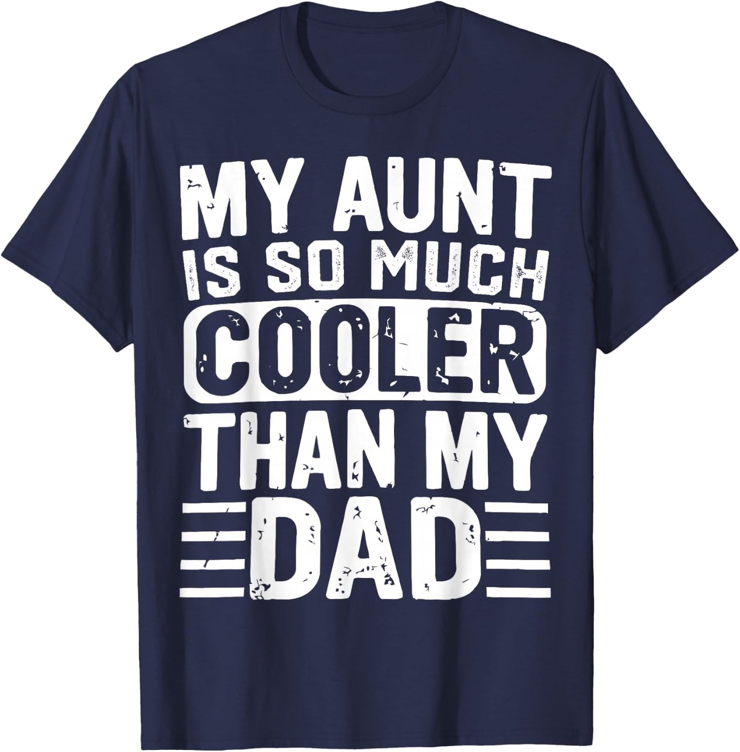 Groovy My Aunt Is So Much Cooler Than My Dad Niece Nephew T-Shirt - T-Shirt | Navy