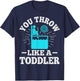 You throw like a toddler Design for a Dunk tank fan T-Shirt - T-Shirt | Navy
