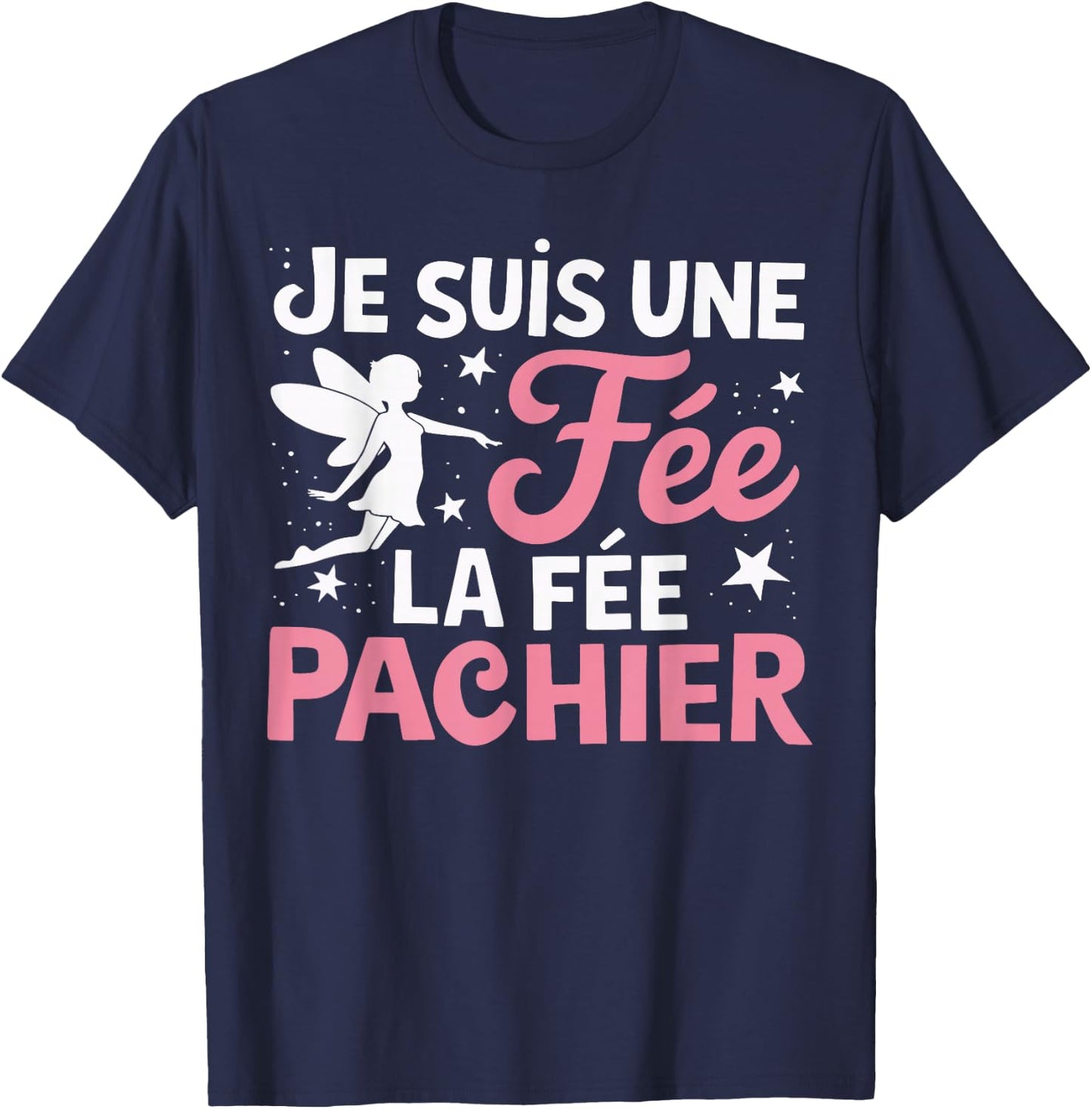 Je Suis Une Fee La Fee Pachier Woman Man Je suis une fée , Black, S T-Shirt - T-Shirt | Navy