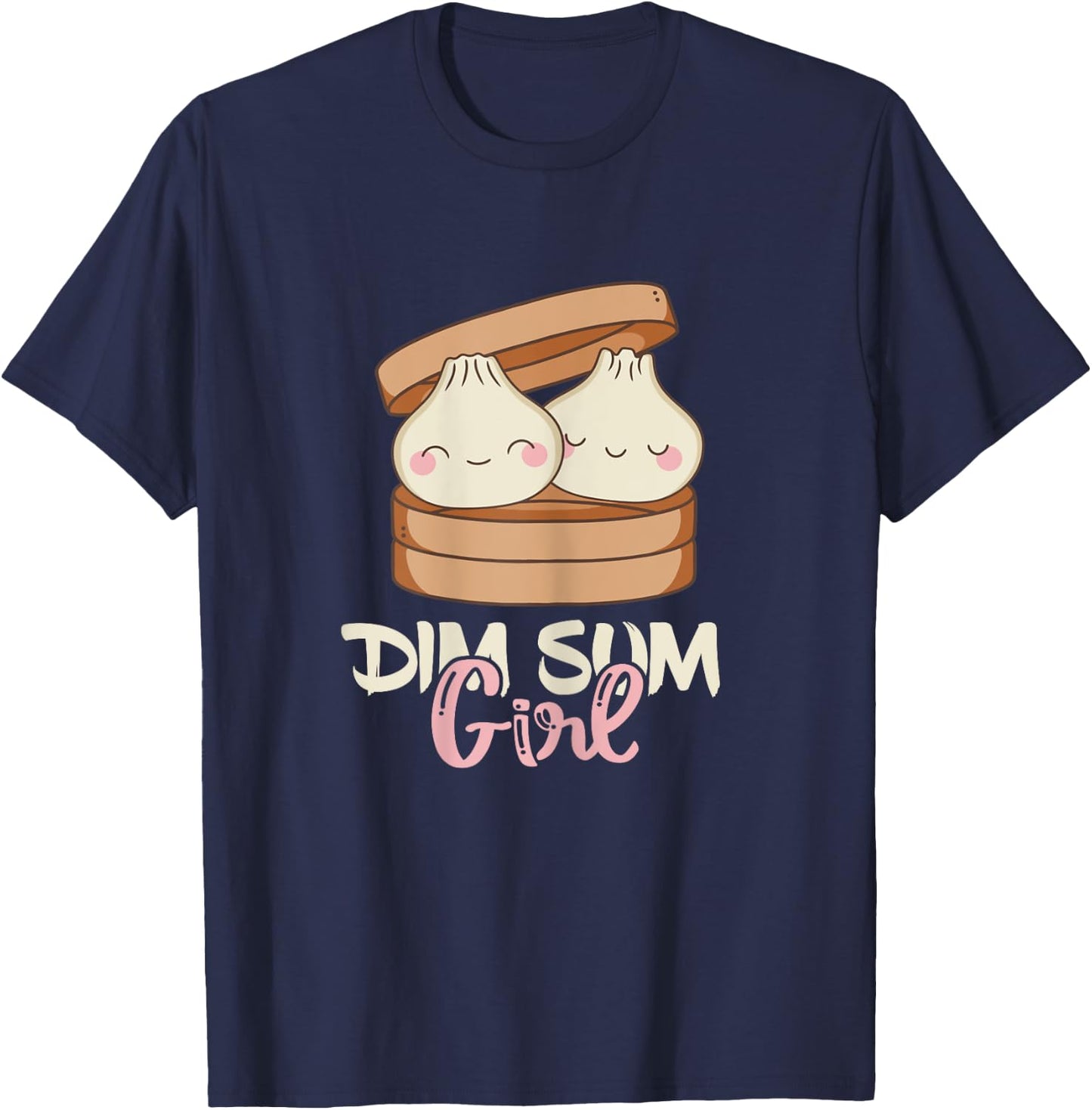 Dim Sum Girl Foodie Dumpling Lover Asian Food Dumplings T-Shirt - T-Shirt | Navy