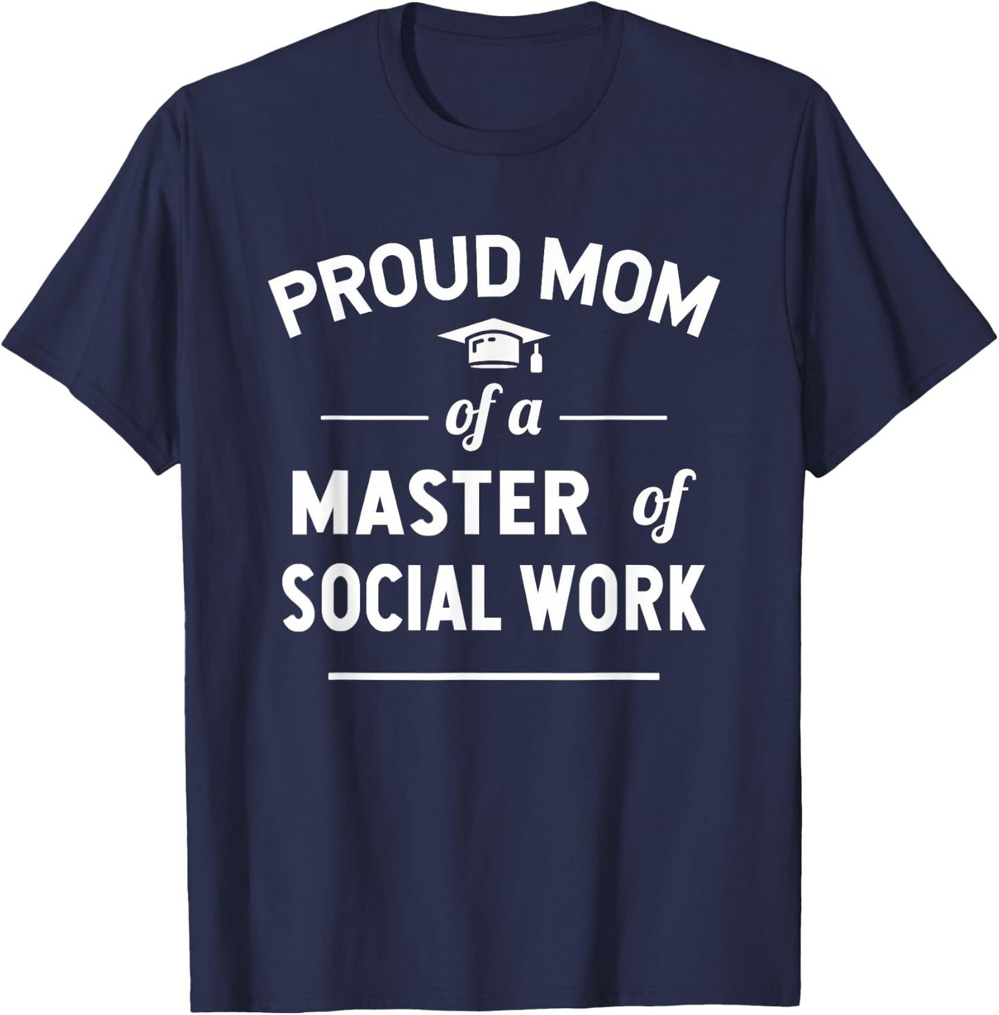 Proud Mom Of A Master Of Social Work T-Shirt - T-Shirt | Navy