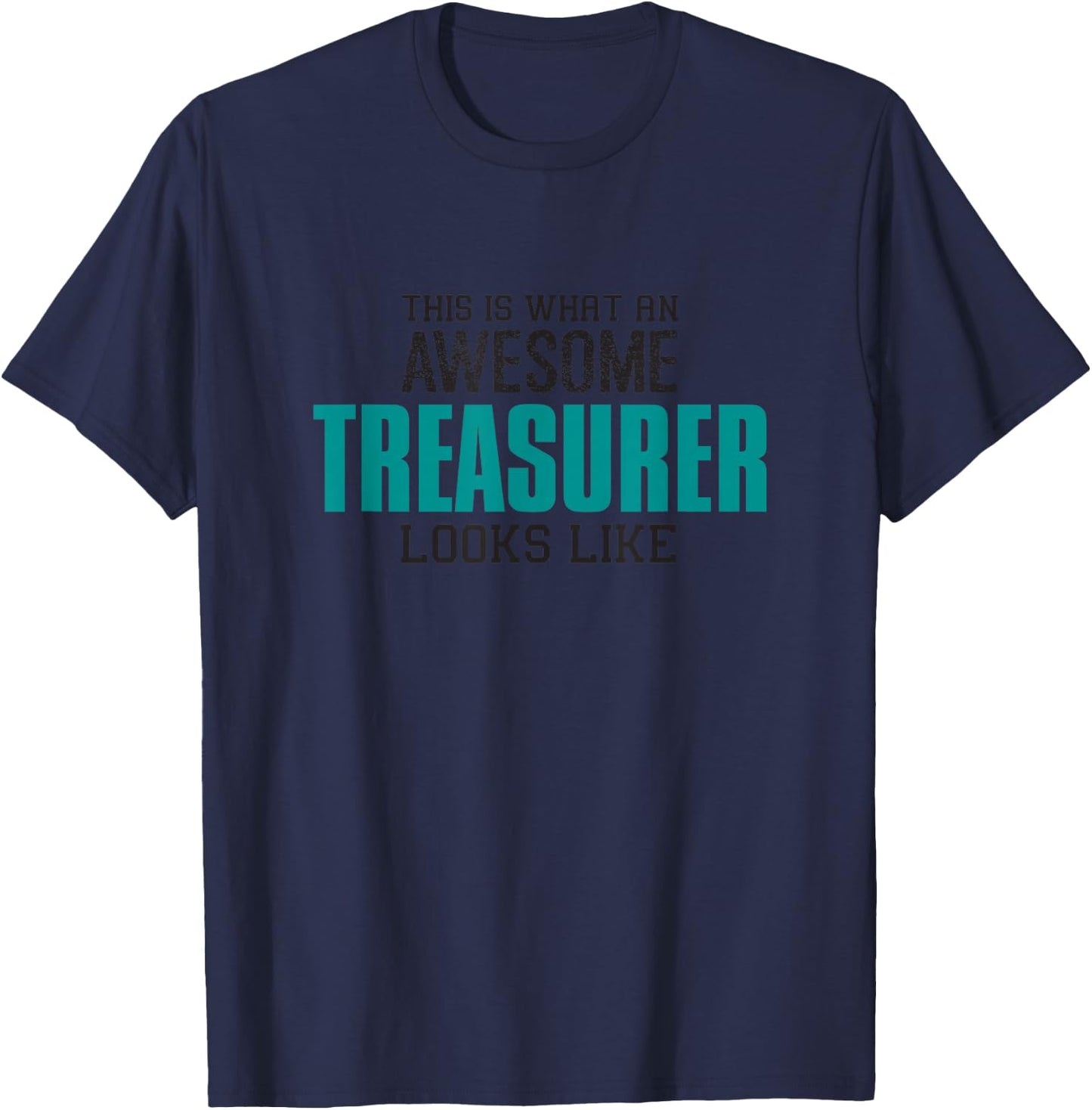 This is what an awesome Treasurer looks like Accountant T-Shirt - T-Shirt | Navy