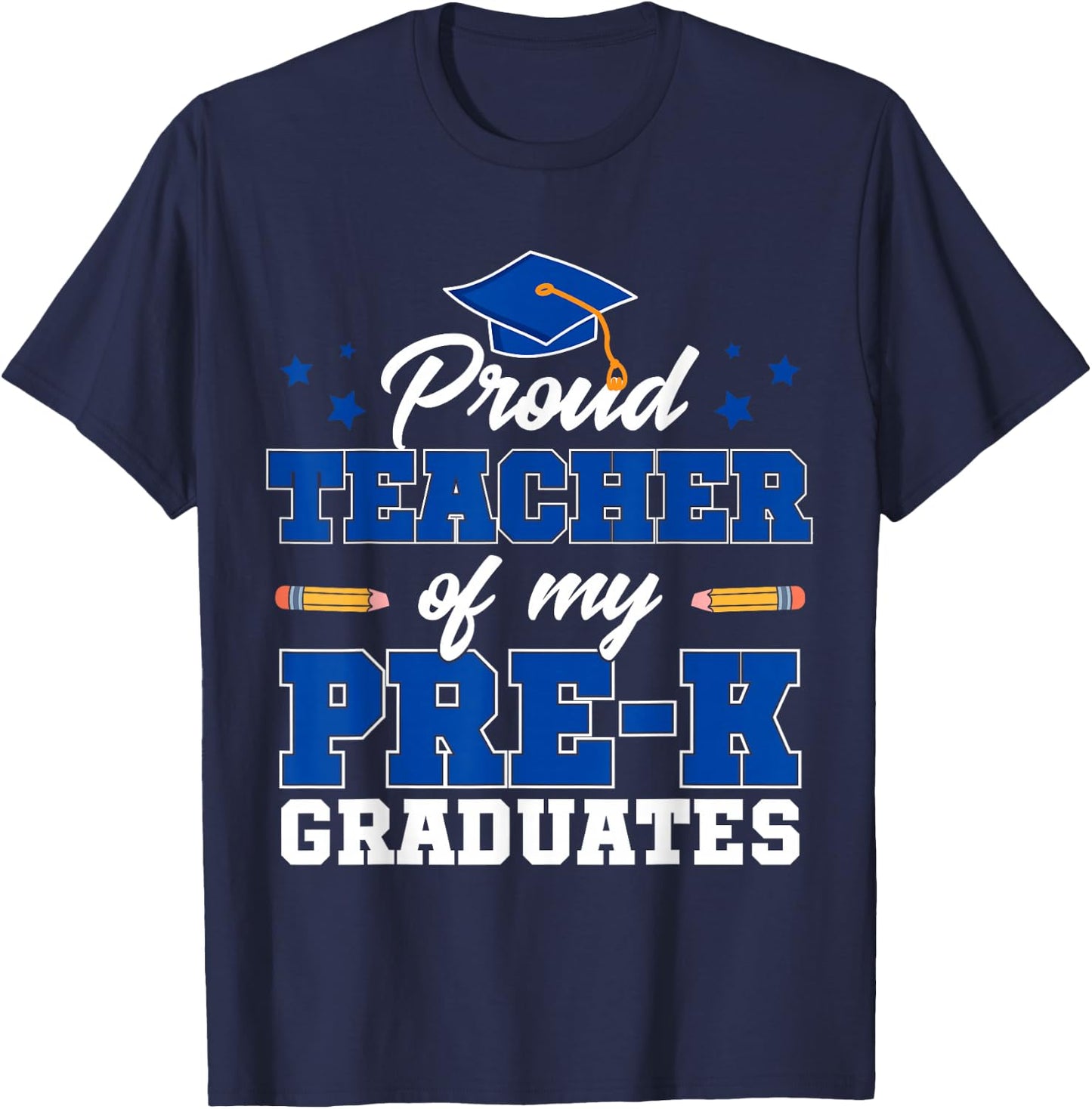 Proud Teacher Of My Pre-K Graduates T-Shirt - T-Shirt | Navy