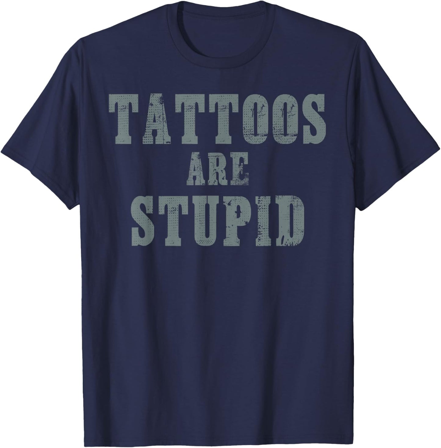 Tattoos are Stupid Original Tattoo T-Shirt - T-Shirt | Navy