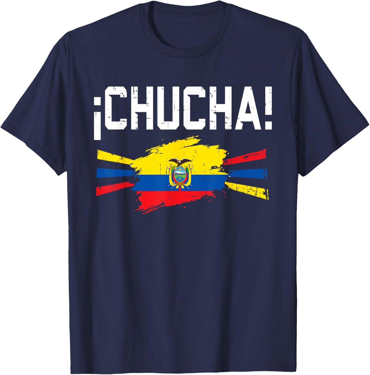 Funny Chucha Ecuador Slang Humor Ecuadorian Flag Pride T-Shirt - T-Shirt | Navy