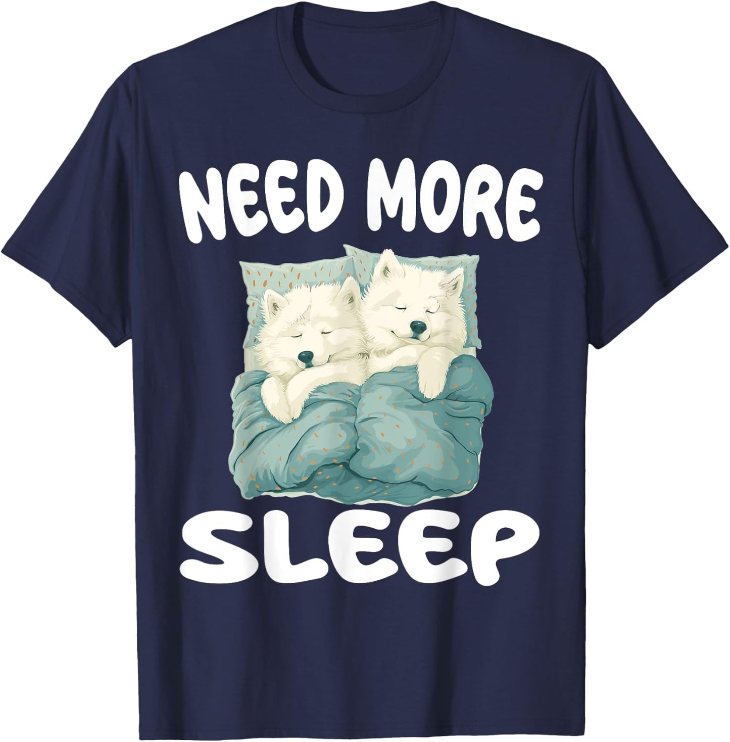 Cute Samoyed Need more Sleep Pajamas Nightgown T-Shirt - T-Shirt | Navy