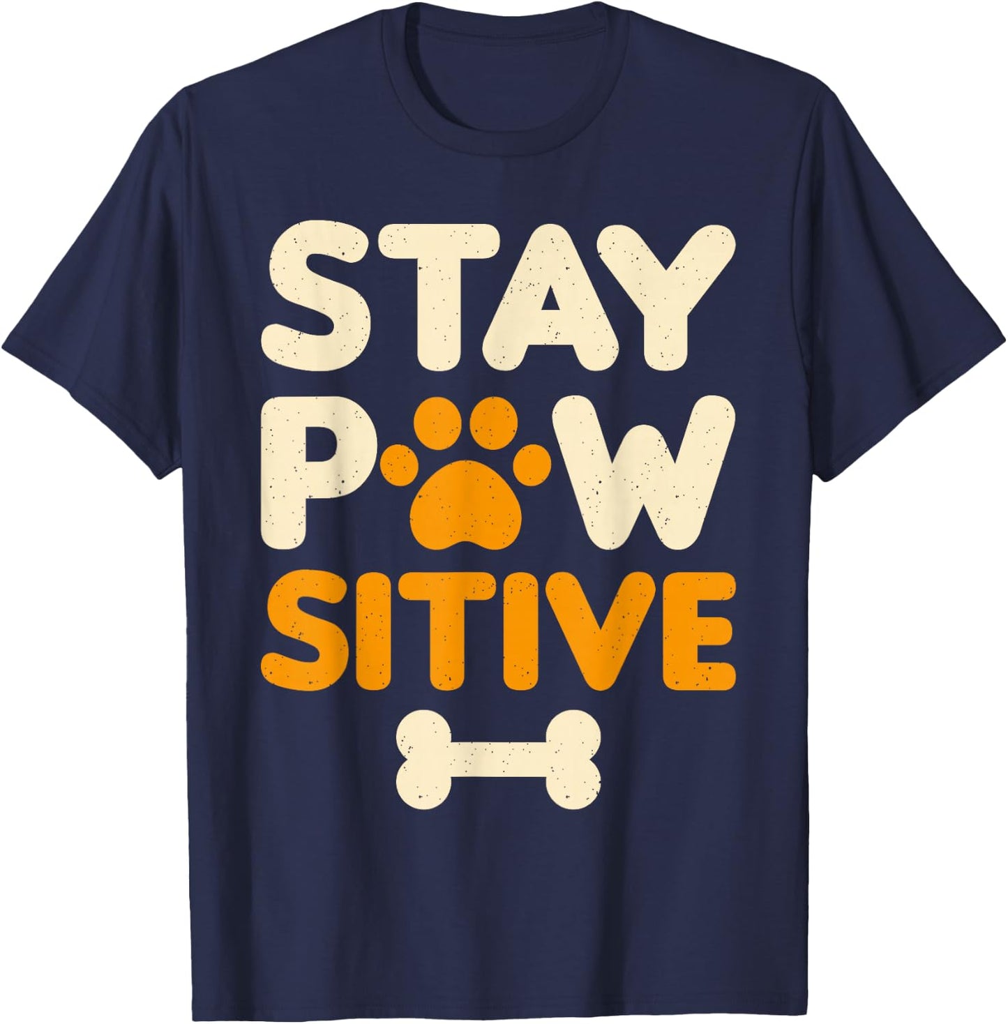 Dog Owner Stay Pawsitive Funny Dog Lover T-Shirt - T-Shirt | Navy